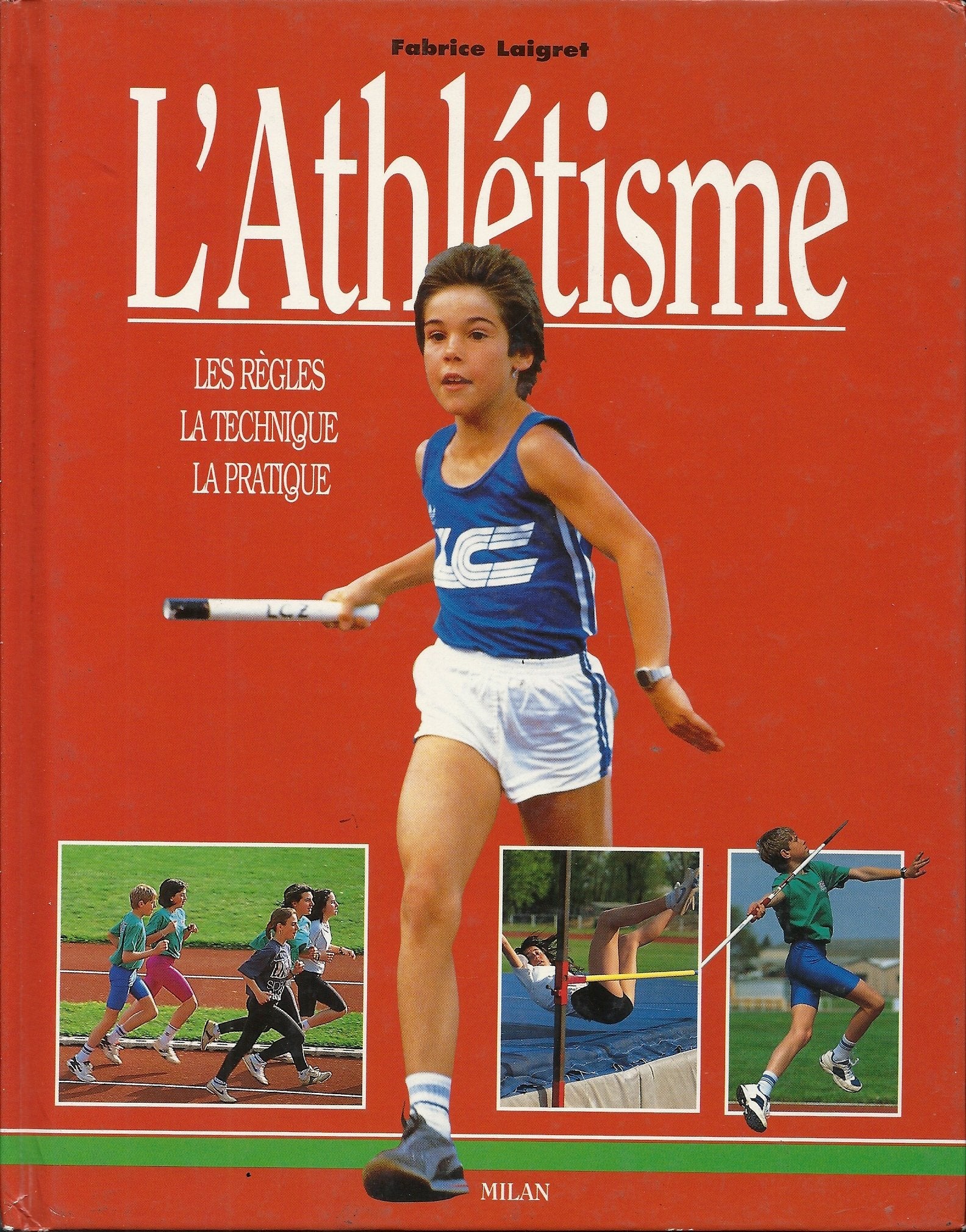 L'Athlétisme : Les Règles - La Technique - La Pratique 9782841133659