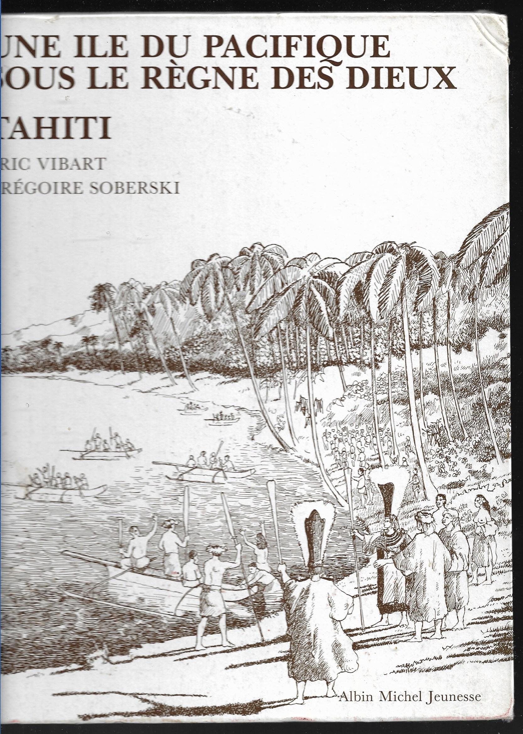 Une île du Pacifique sous le règne des dieux : Tahiti 9782226035936