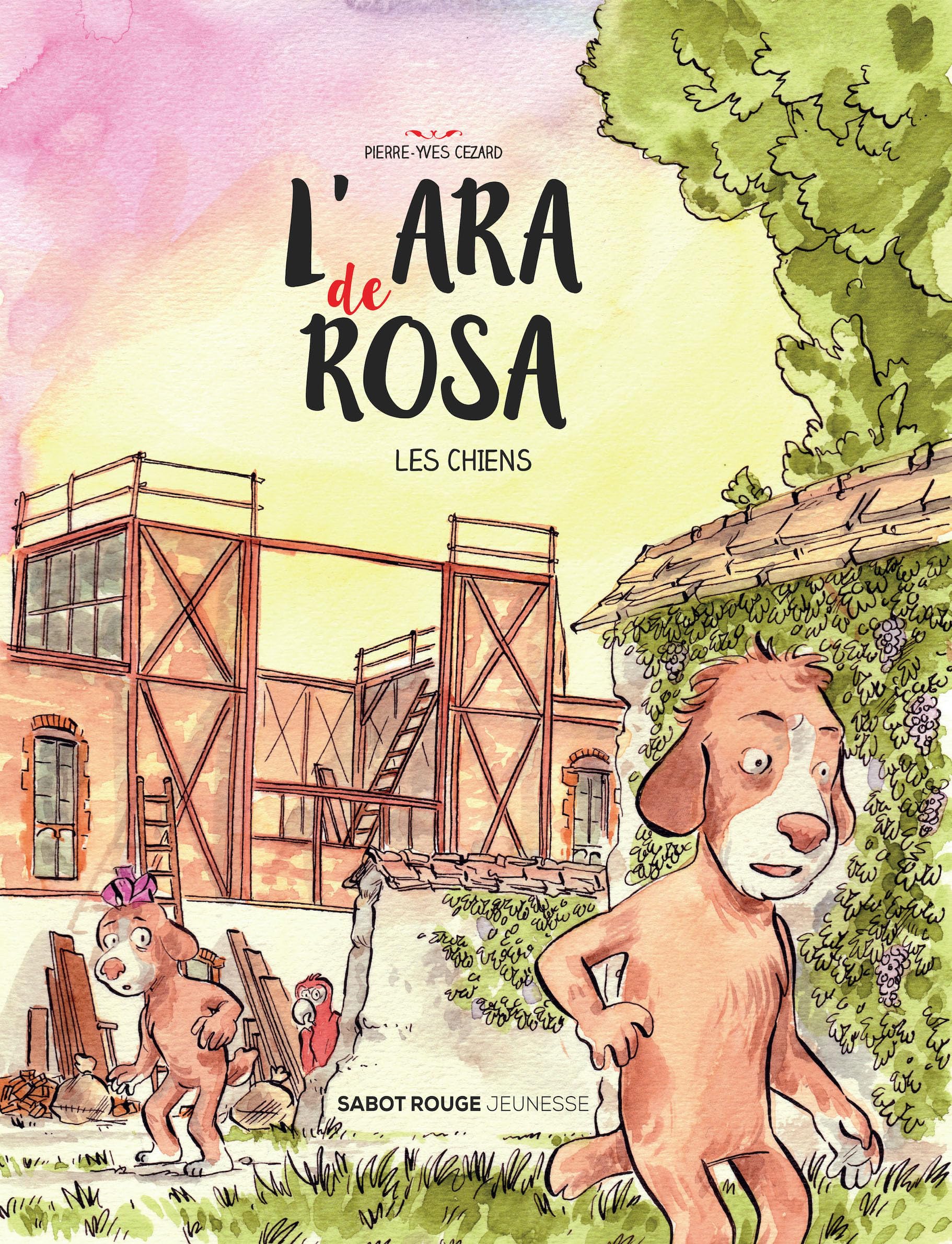 L'ara de Rosa : Les chiens 9782490697090