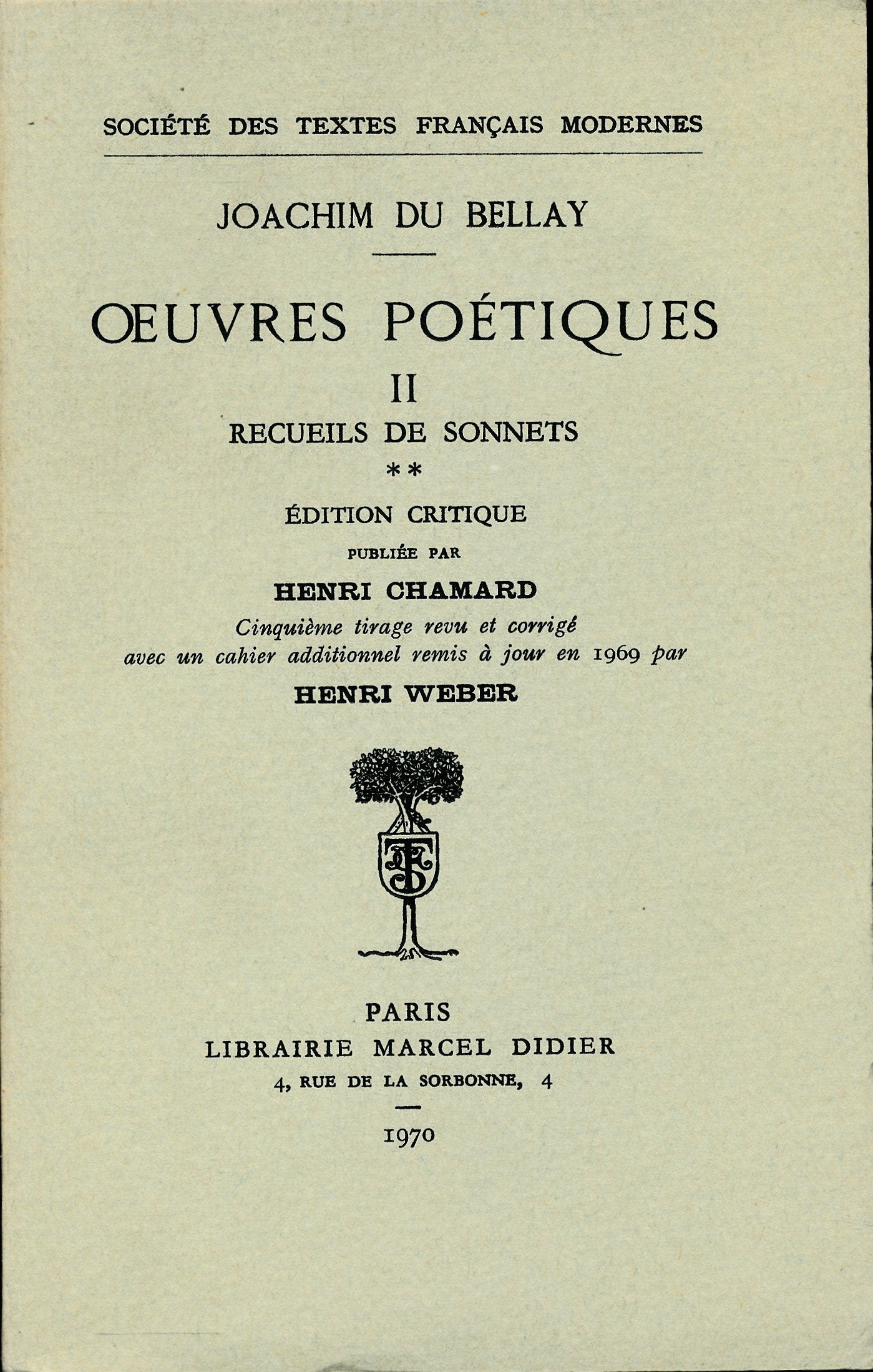 Oeuvres poétiques II : Recueils de sonnets - Edition critique publiée par Henri Chamard - Tirage revu et corrigé avec un cahier additionnel remis à jour en 1969 par Henri Weber 