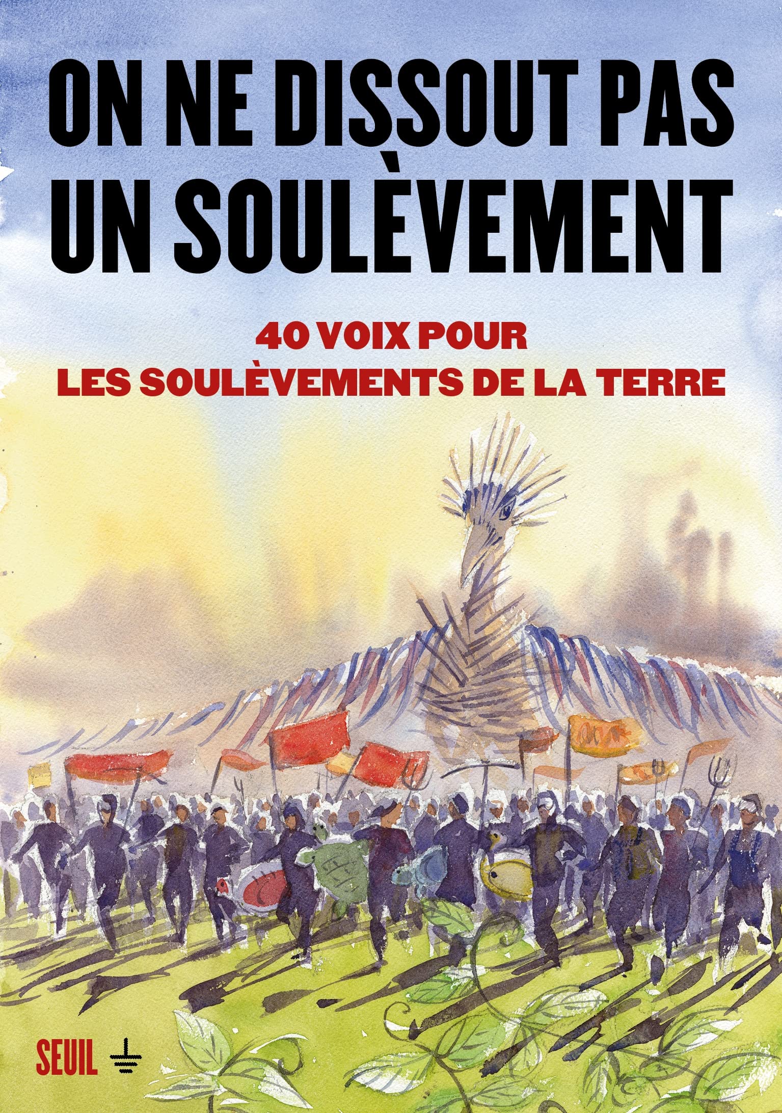 On ne dissout pas un soulèvement. 40 voix pour les Soulèvements de la Terre 9782021547269