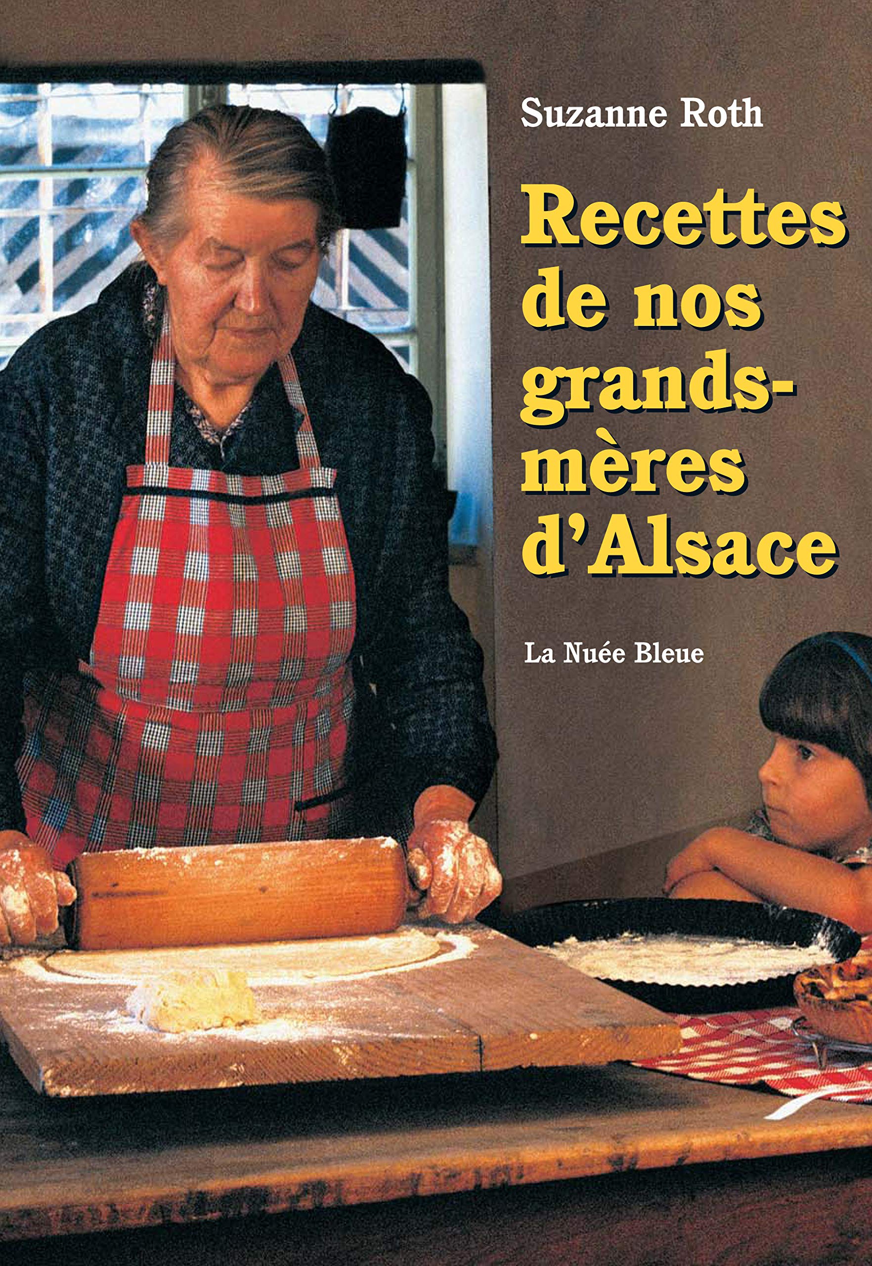Recettes de Nos Grands-Mères d'Alsace 9782716506816