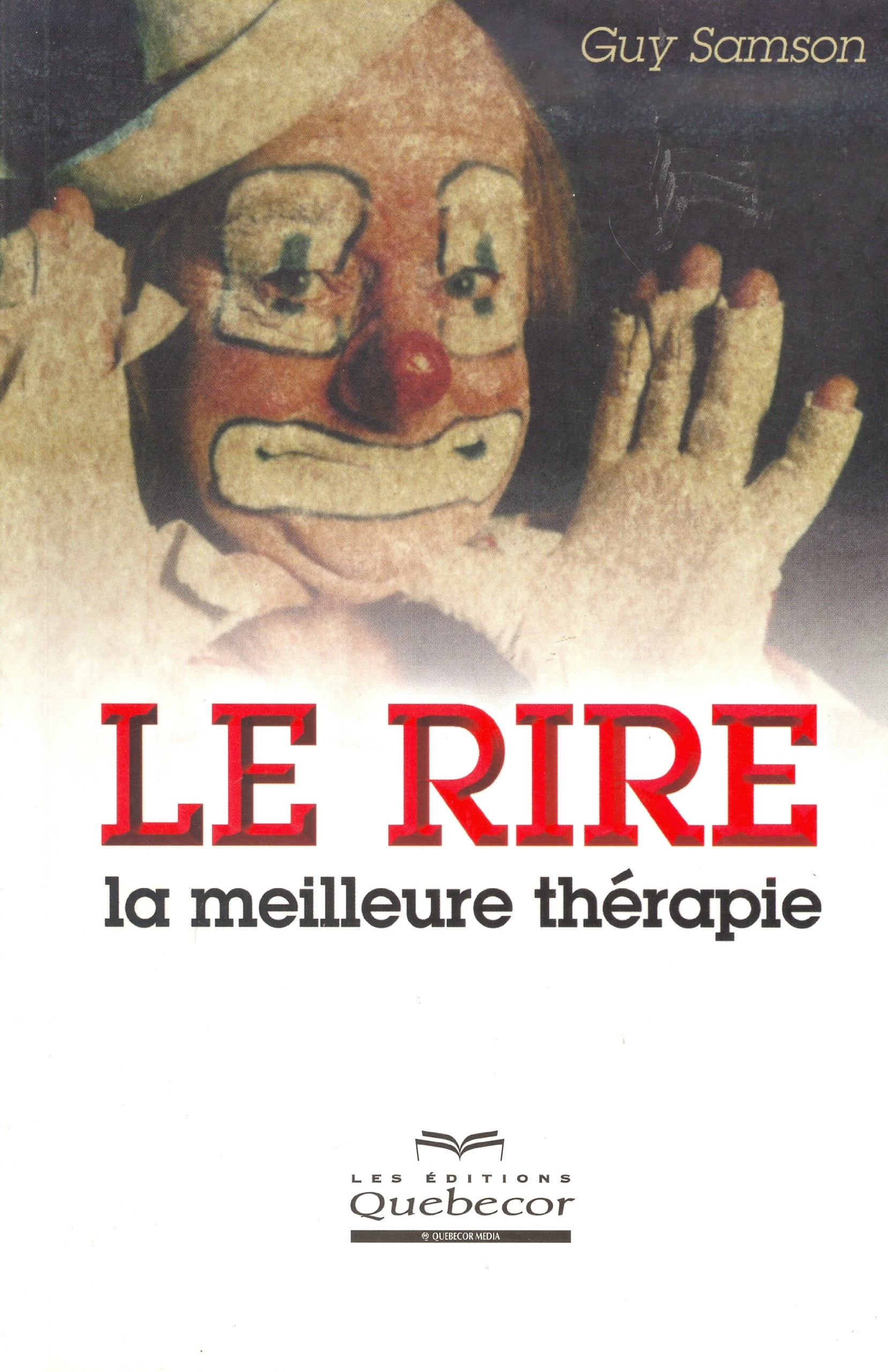 Le rire : La meilleure thérapie 9782764007488