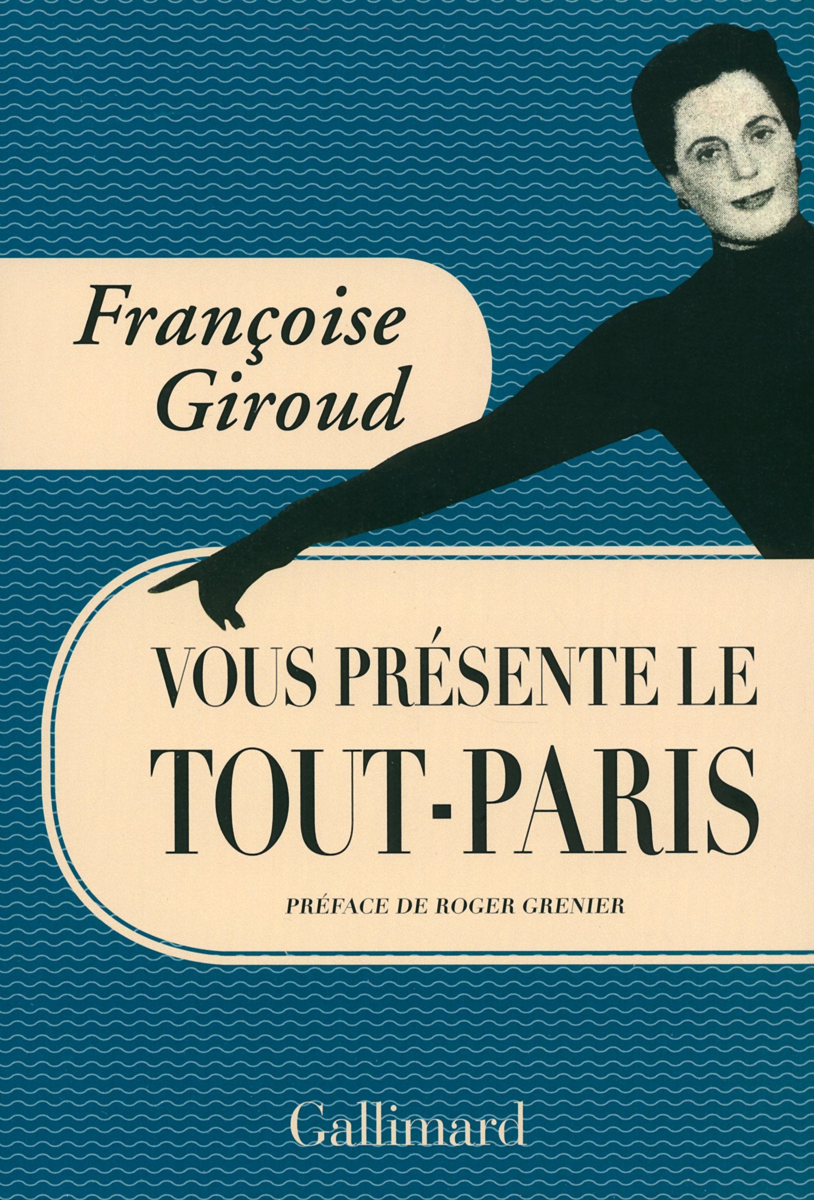 Françoise Giroud vous présente le Tout-Paris 9782070139866