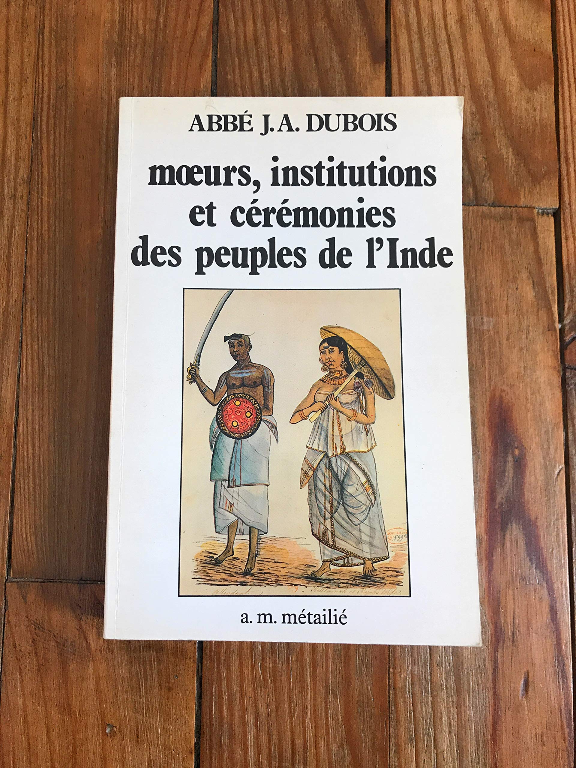 Moeurs, institutions et cérémonies des peuples de l'Inde 9782864240419