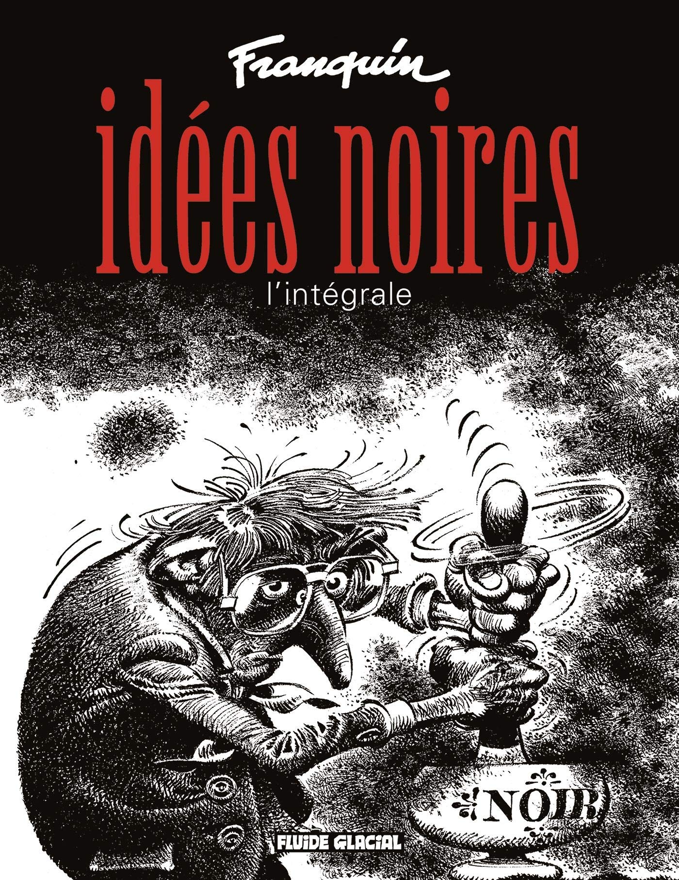 Idées noires : L'Intégrale 9782858152957