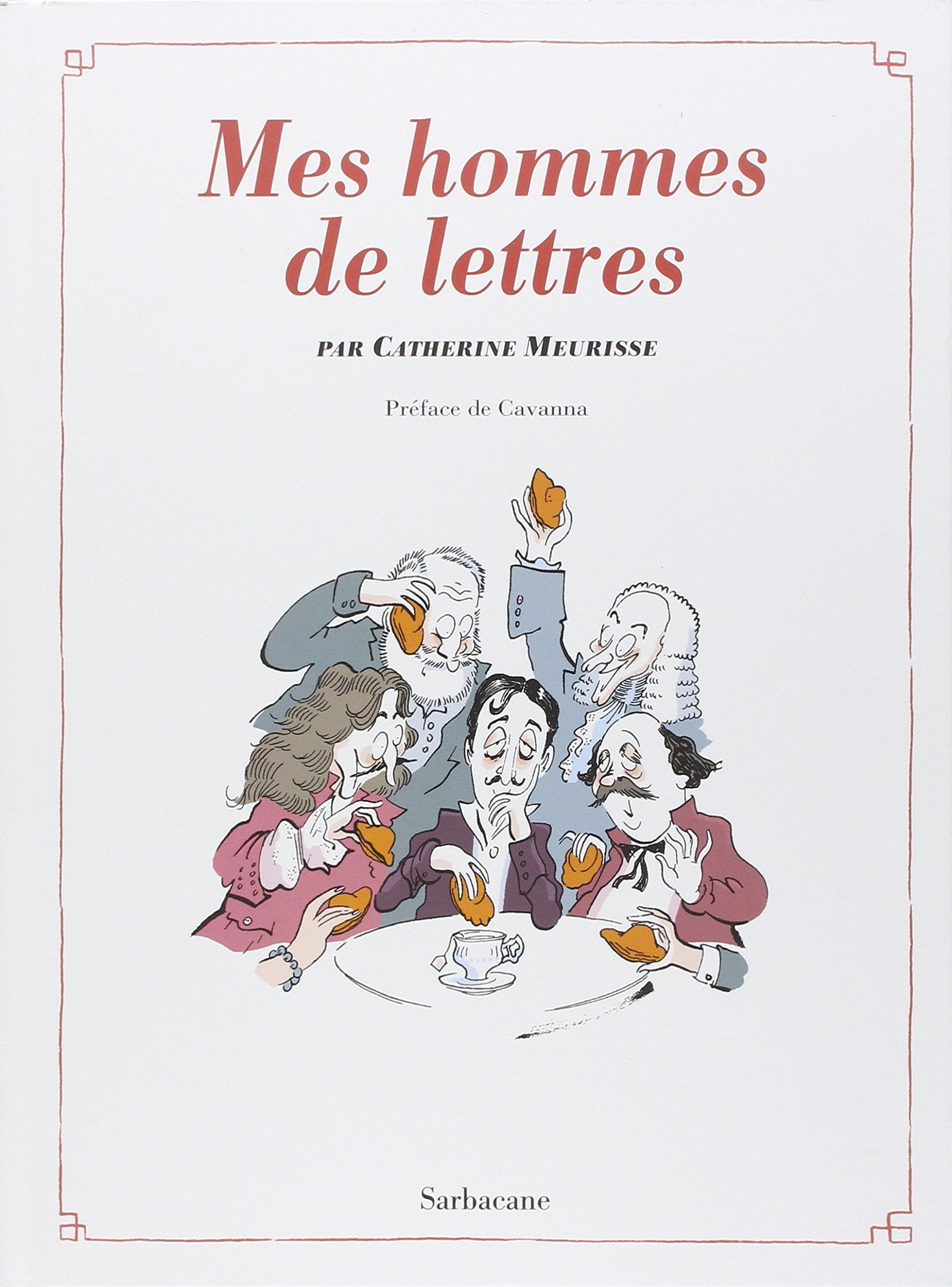 Mes hommes de lettres: Petit précis de littérature française 9782848652337