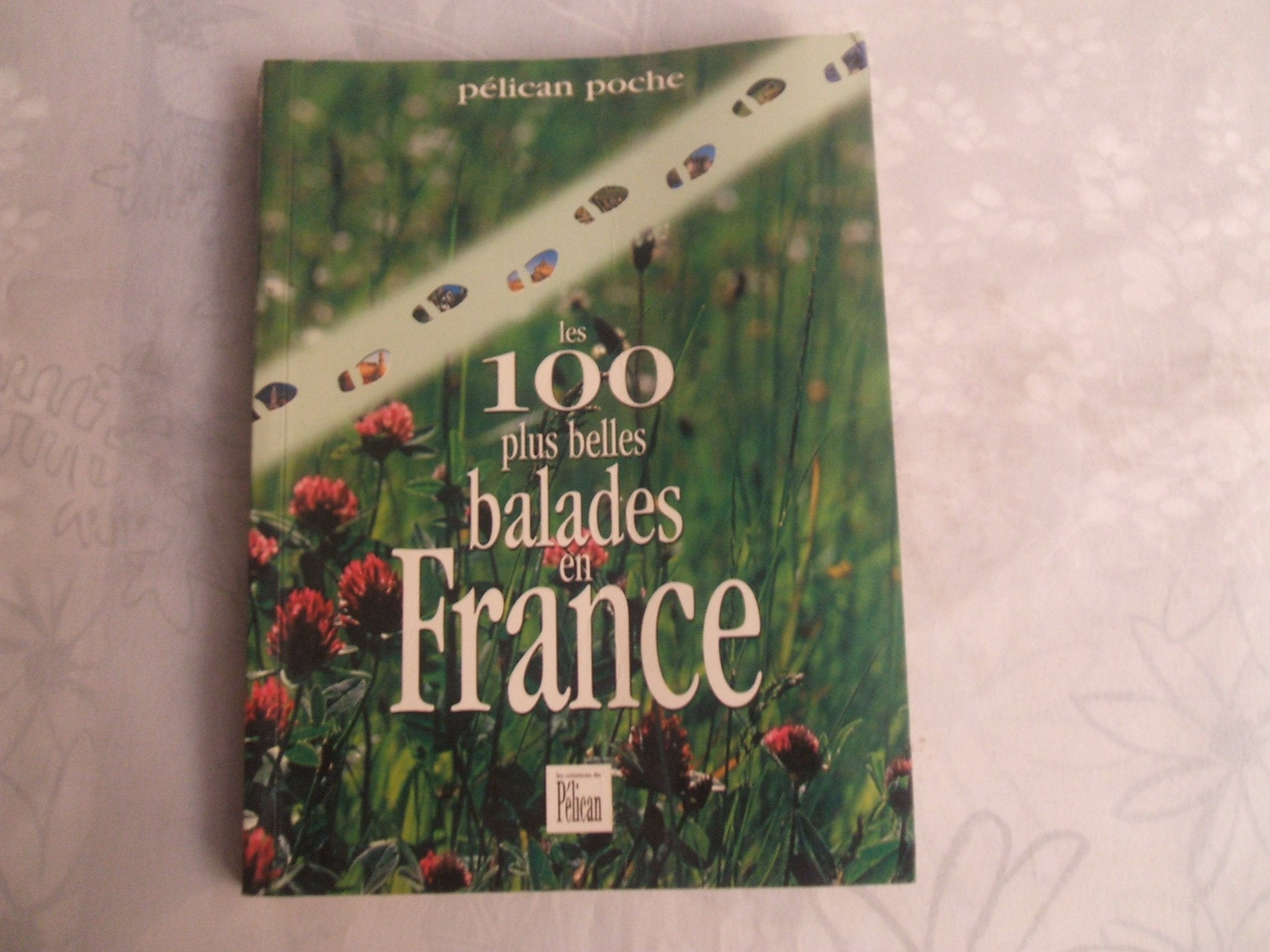 Les 100 plus belles balades en France 9782719106075