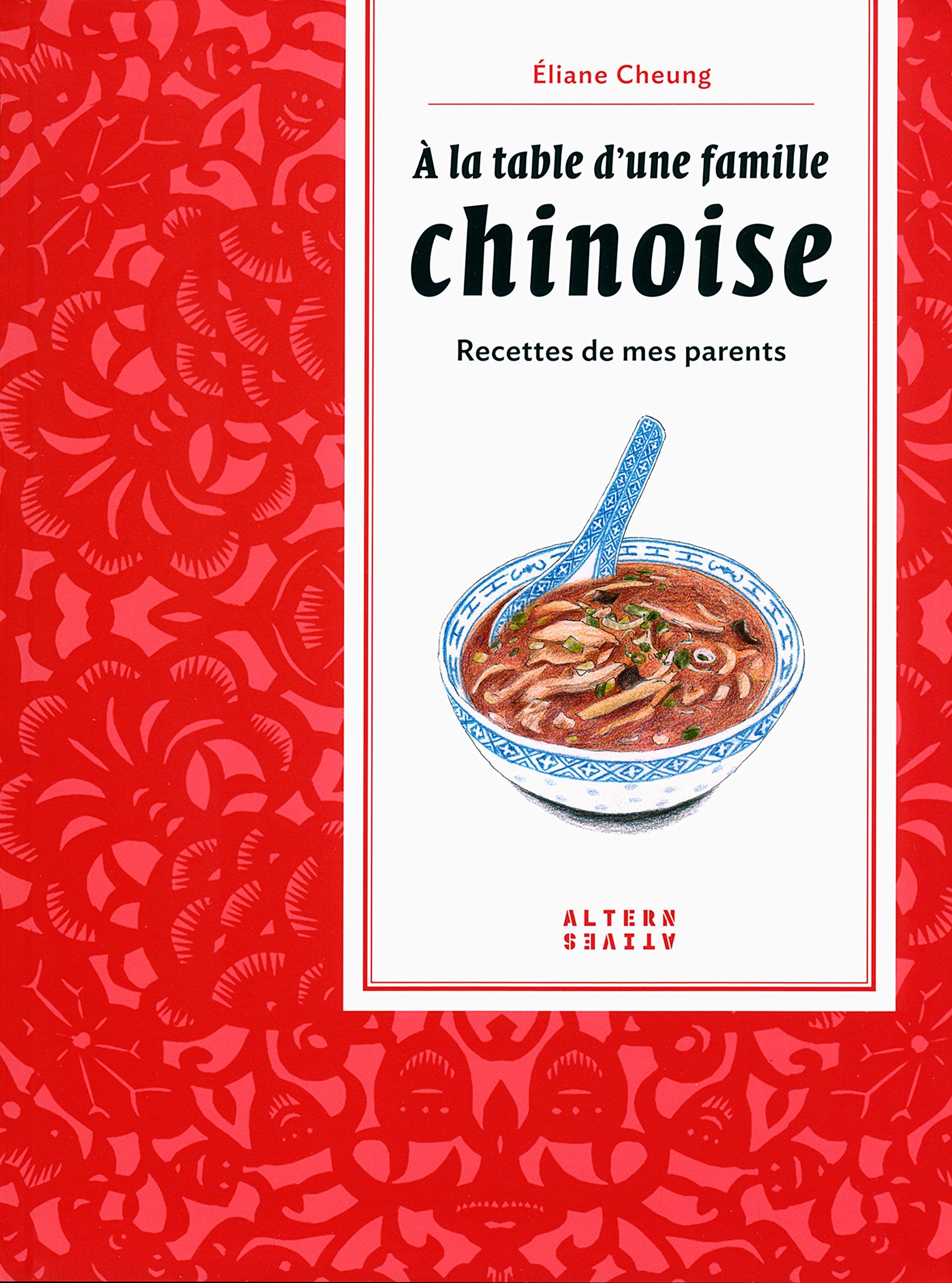 À la table d'une famille chinoise: Recettes de mes parents 9782070196722