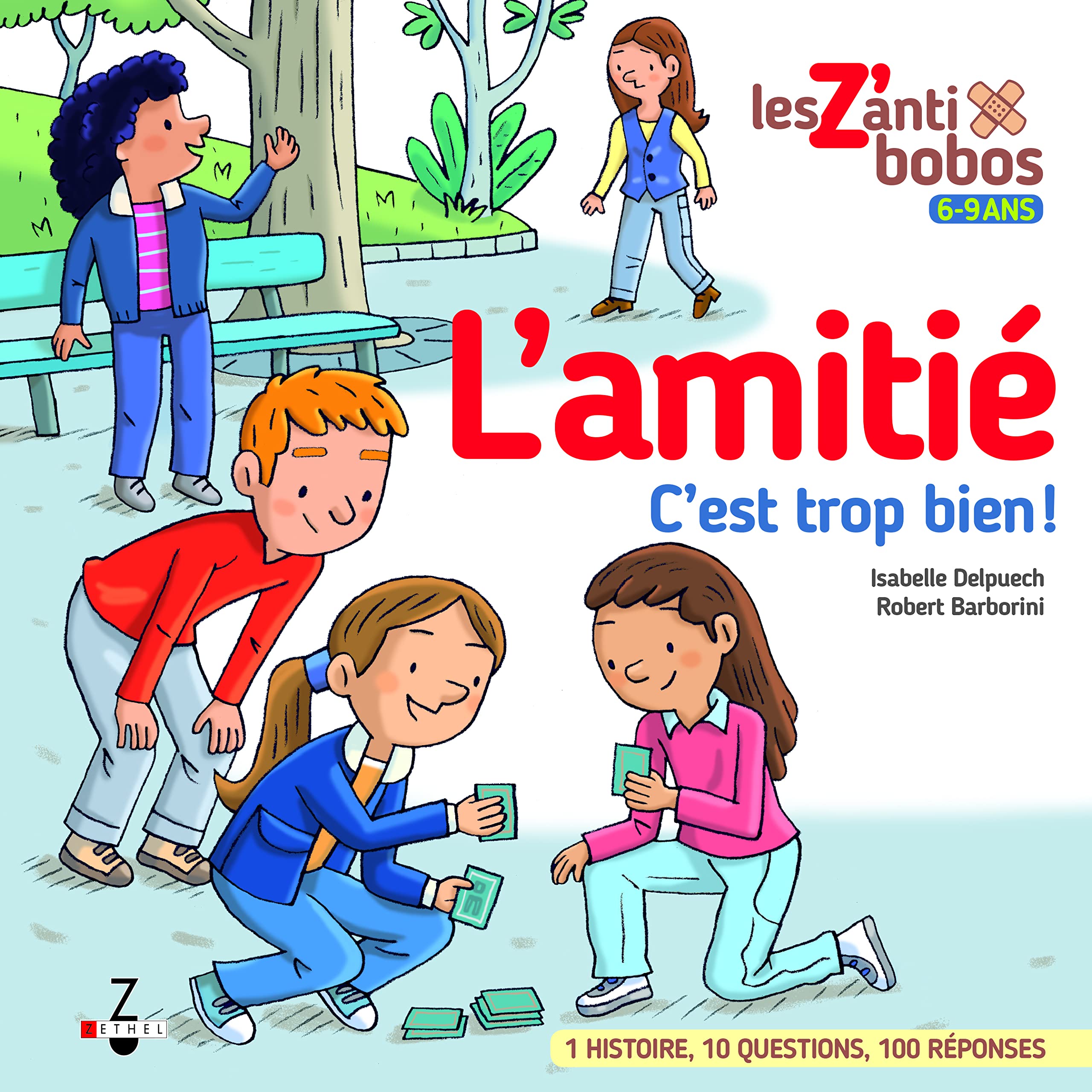 L'amitié c'est trop bien !: 1 histoire, 10 questions, 100 réponses 9791095174189