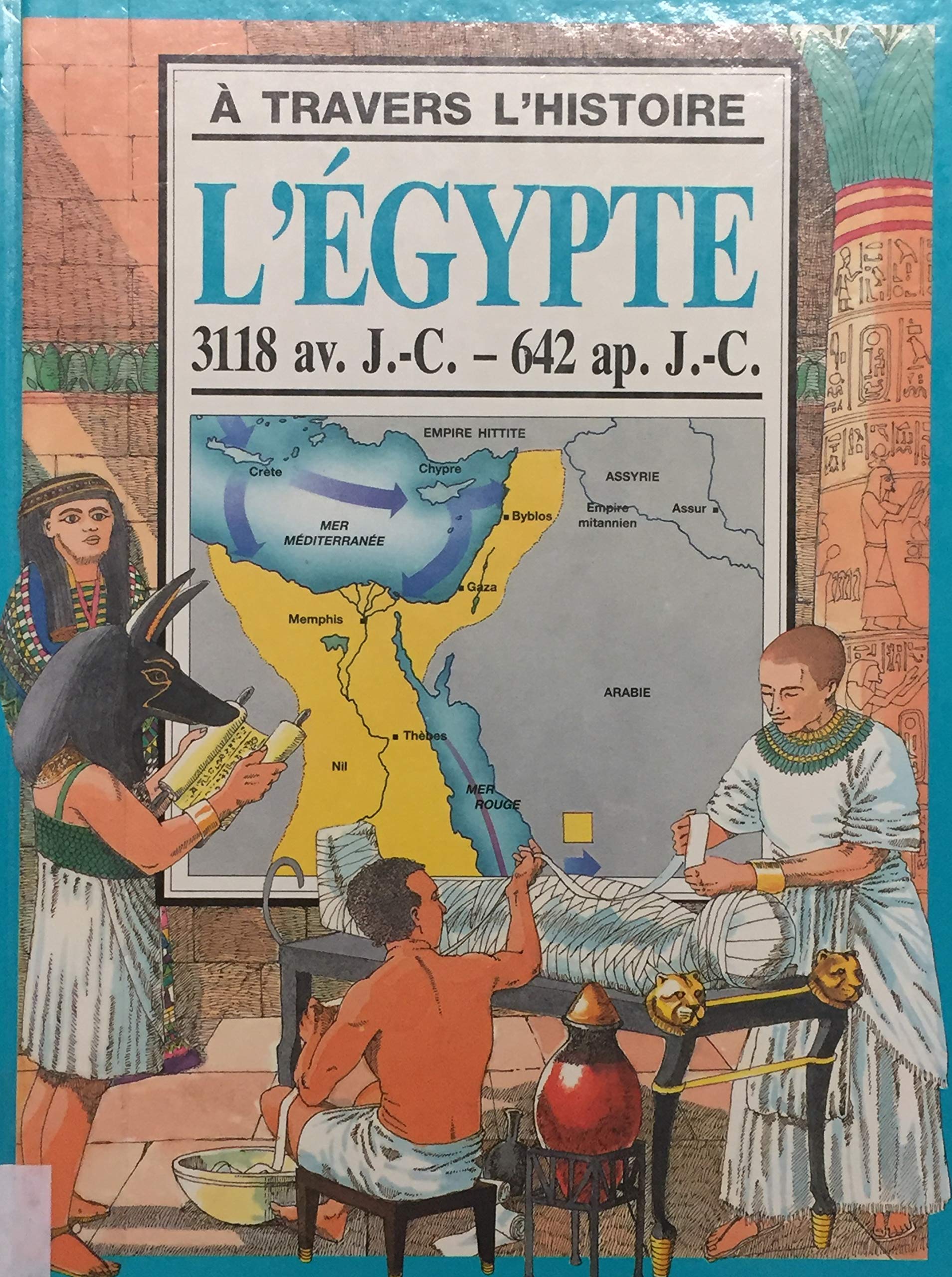 L'Egypte, 3118 av. J.-C.-642 ap. J.-C. 9782713009914