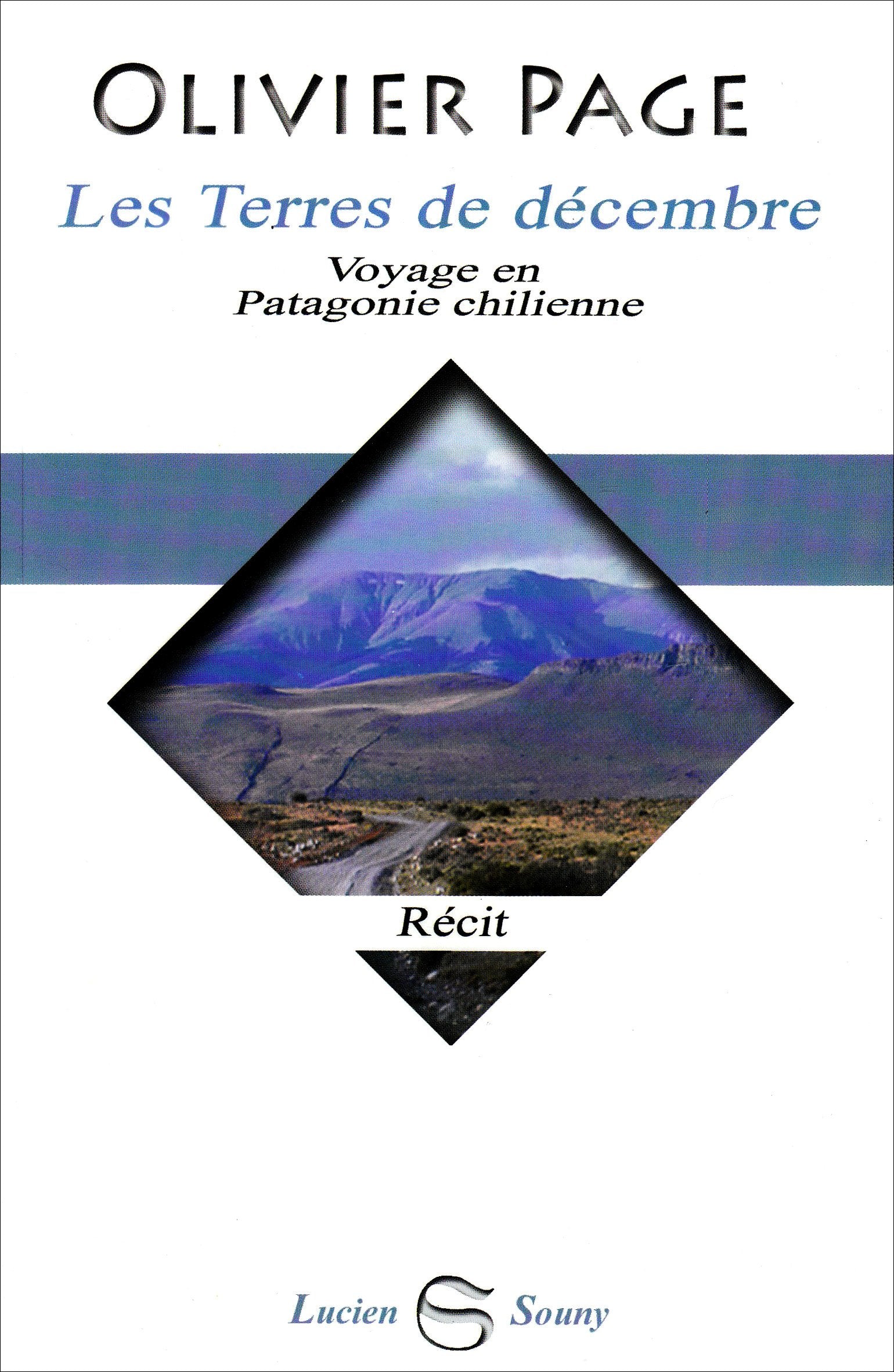 Les Terres de décembre: Voyage en Patagonie chilienne 9782848861487