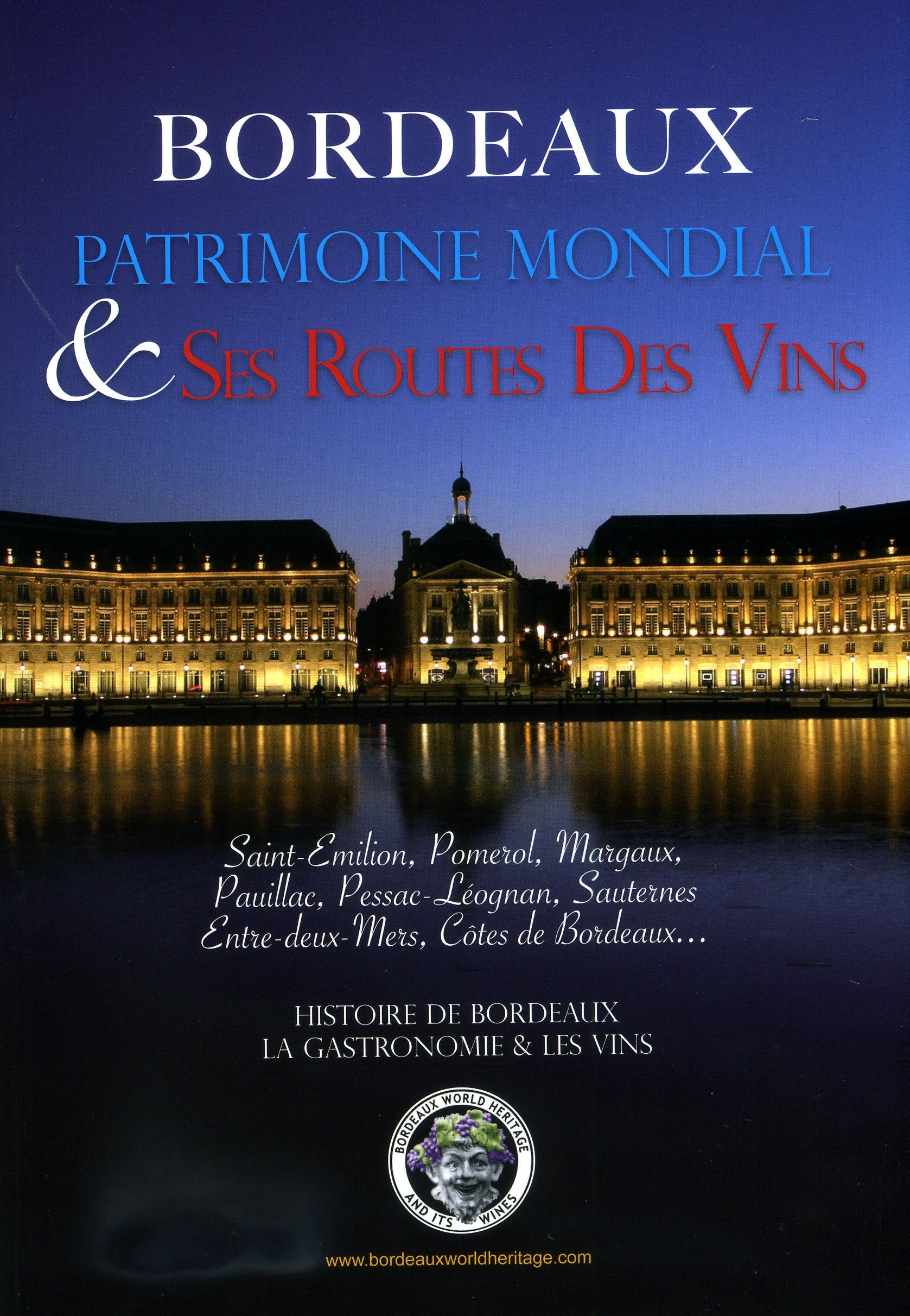 Bordeaux patrimoine mondial & ses routes des vins 9782953719215