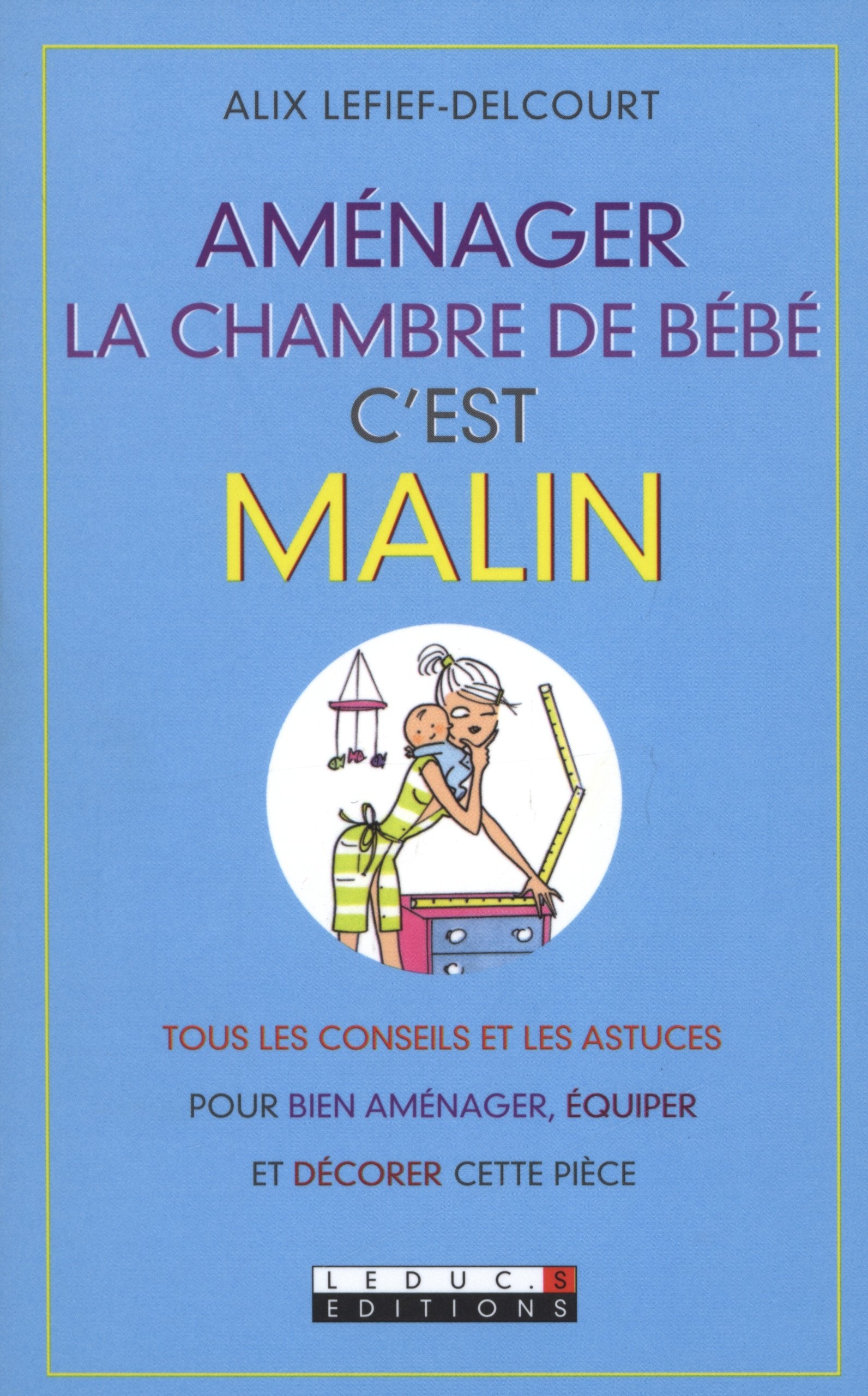Aménager la chambre de bébé c'est malin 9782848995717