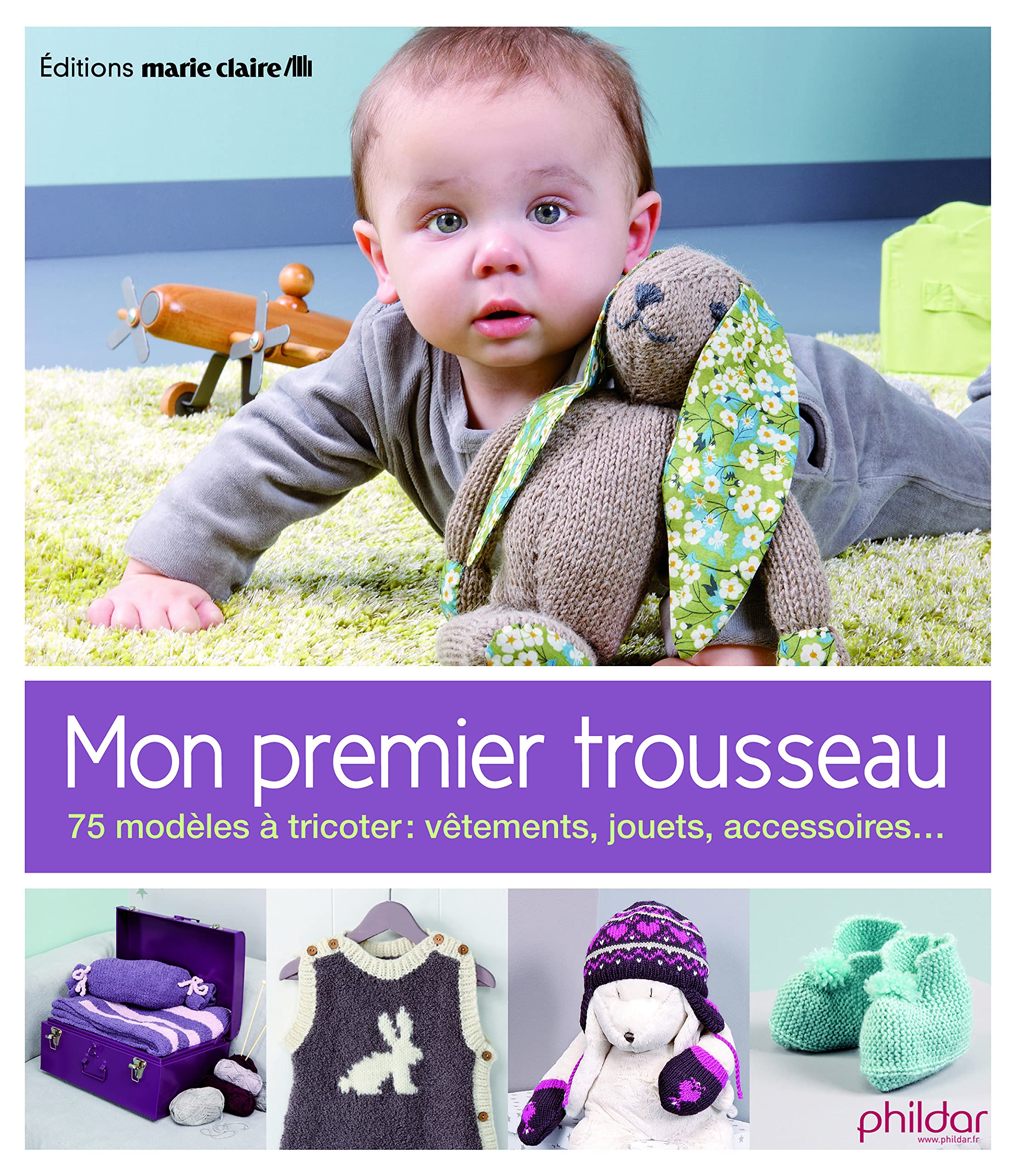 Mon premier trousseau: 75 modèles à tricoter vêtements jouets accessoires 9782848314525