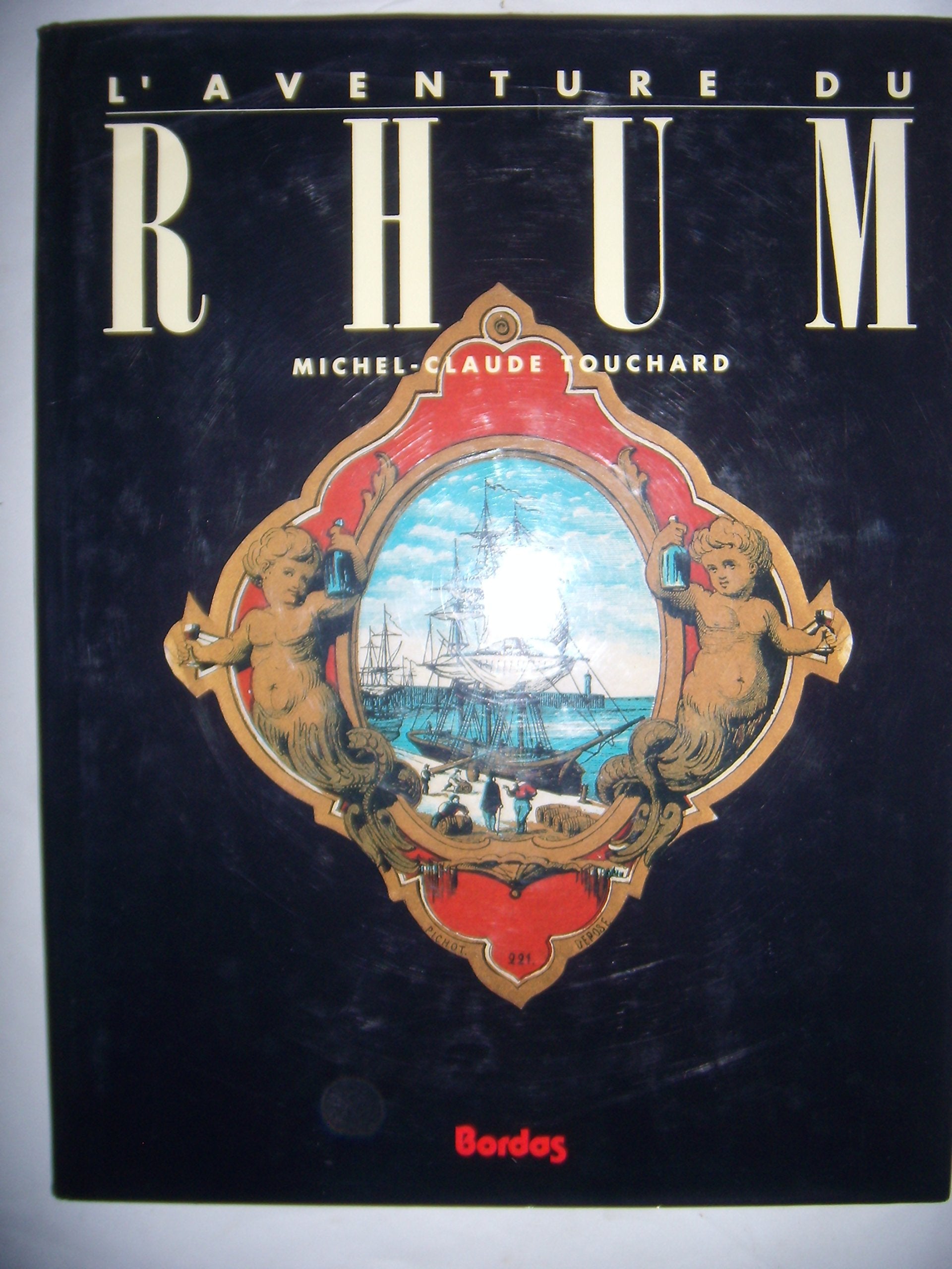 L'AVENTURE DU RHUM (Ancienne Edition) 9782040129941