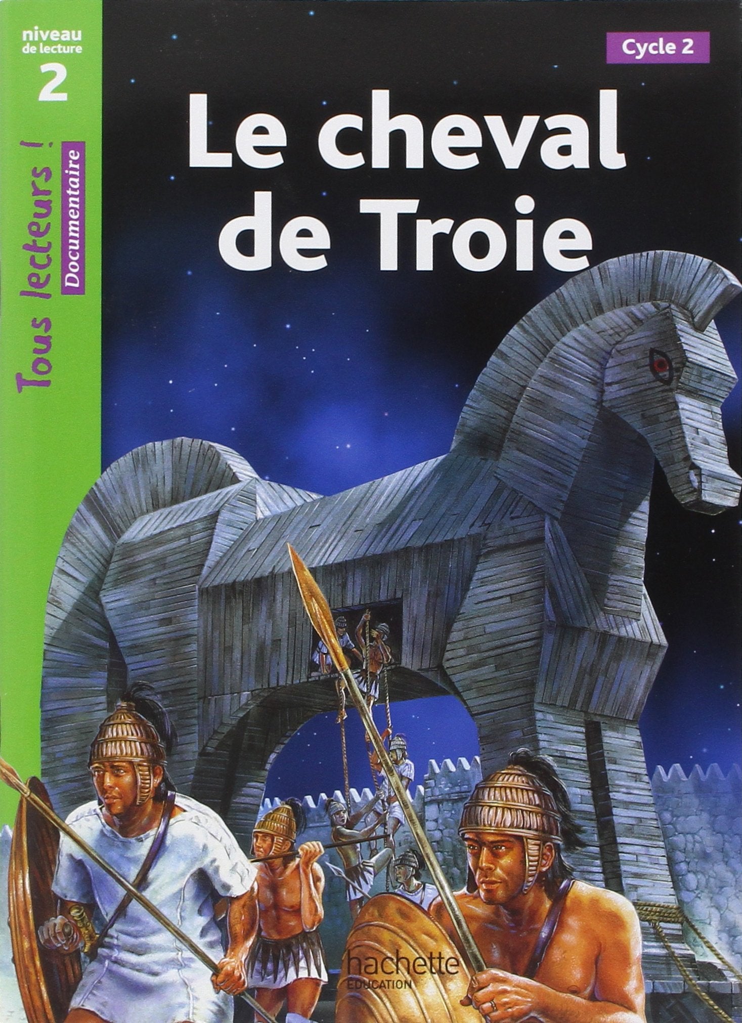 Le cheval de Troie Niveau 2 - Tous lecteurs ! - Ed.2010 9782011175380