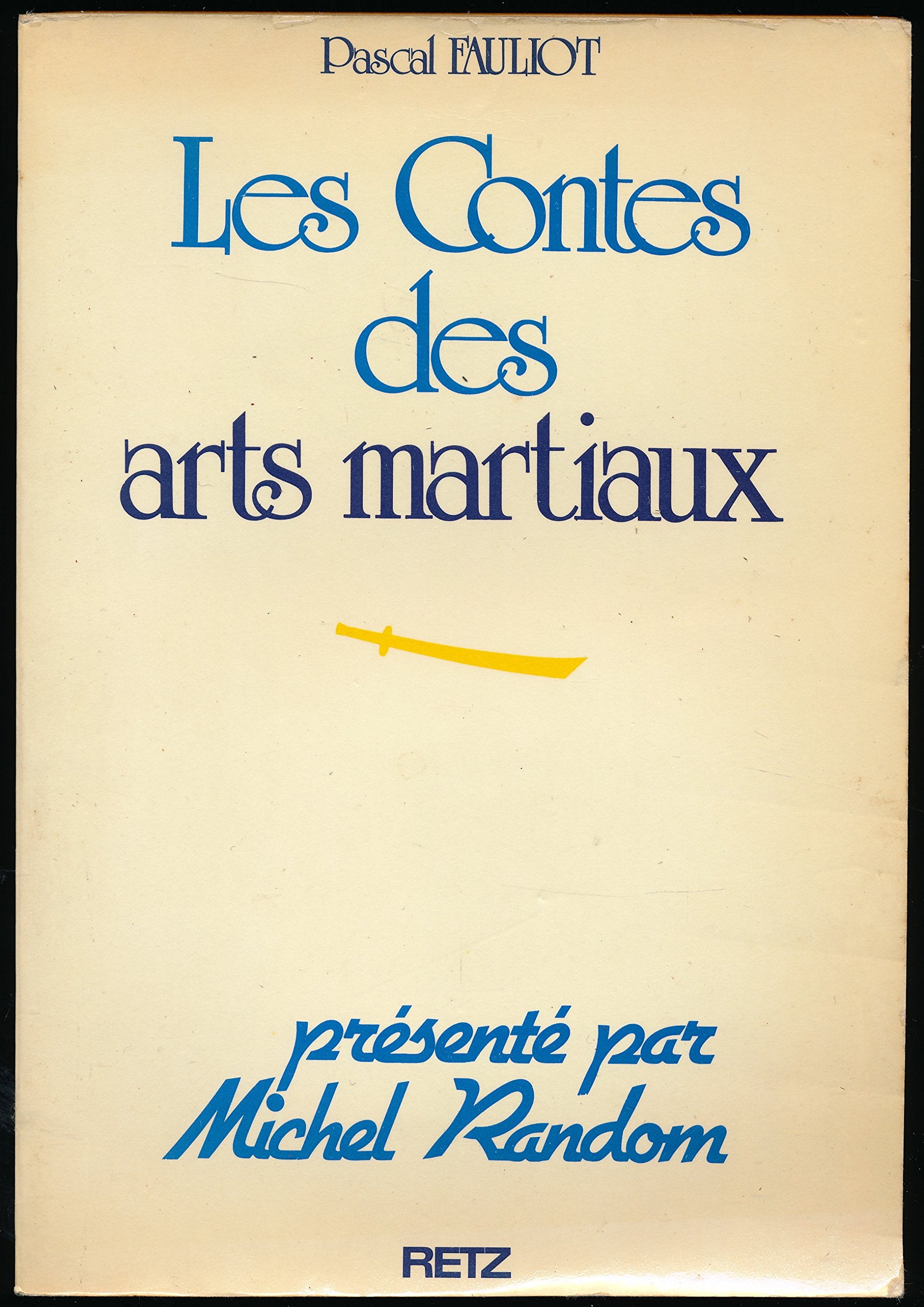 Les contes des arts martiaux de Chine et du Japon - Préface de Michel Random 