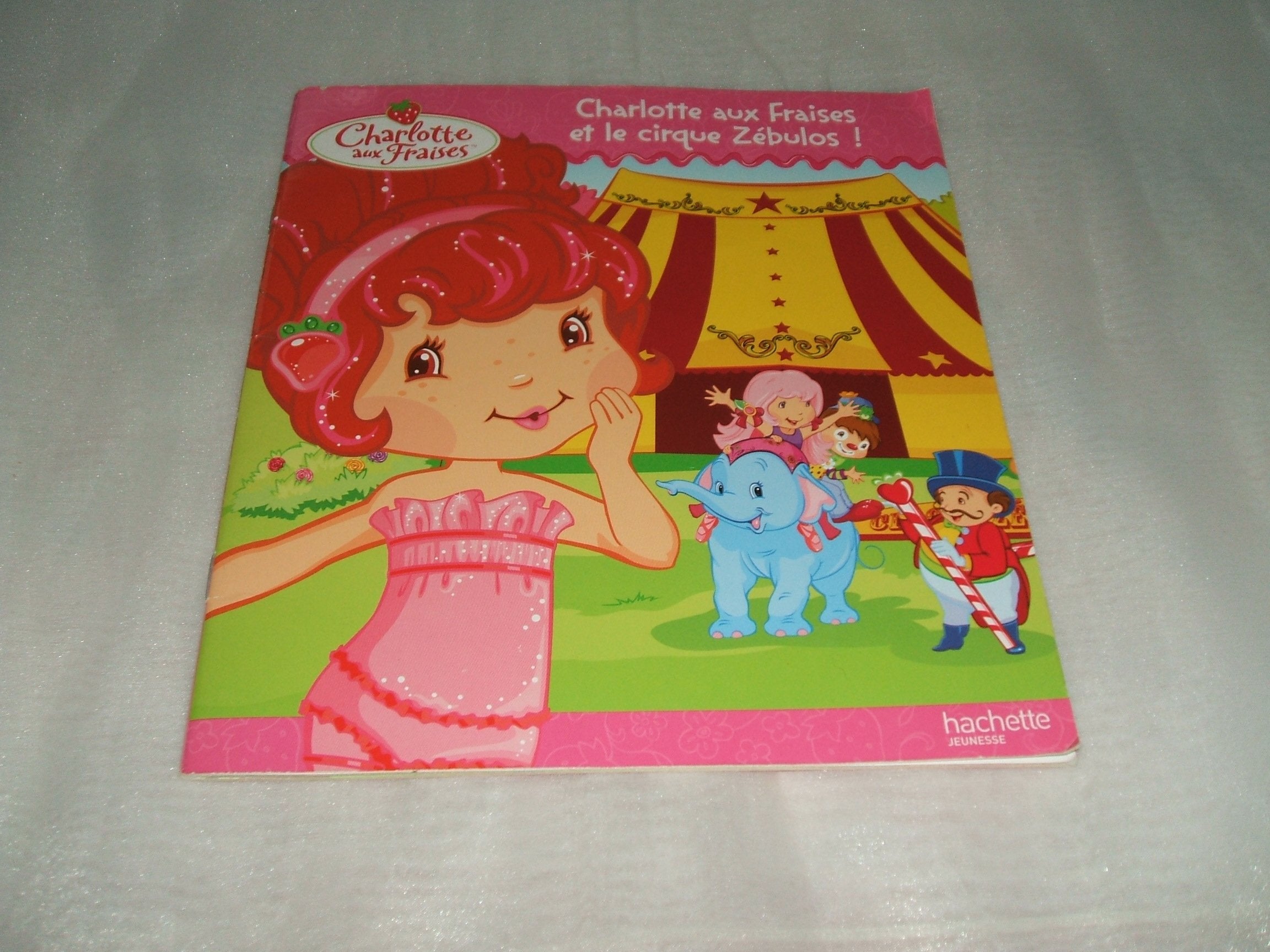 Charlotte aux Fraises et le cirque Zébulos ! 9782012261983