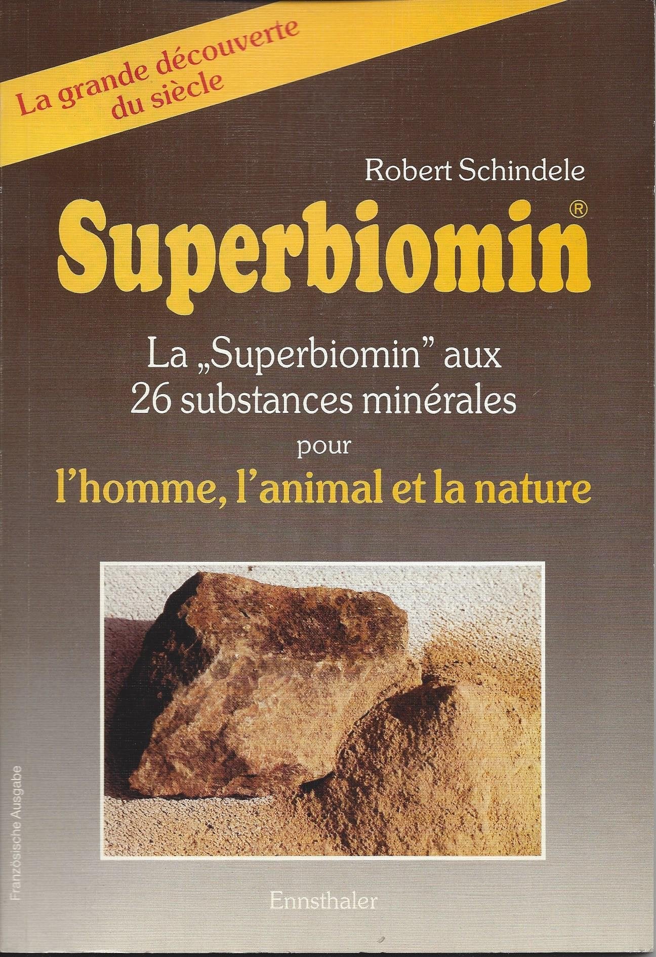 Superbiomin - La "Superbiomin" aux 26 substances minérales pour l'homme, l'animal et la nature. 9783850682862