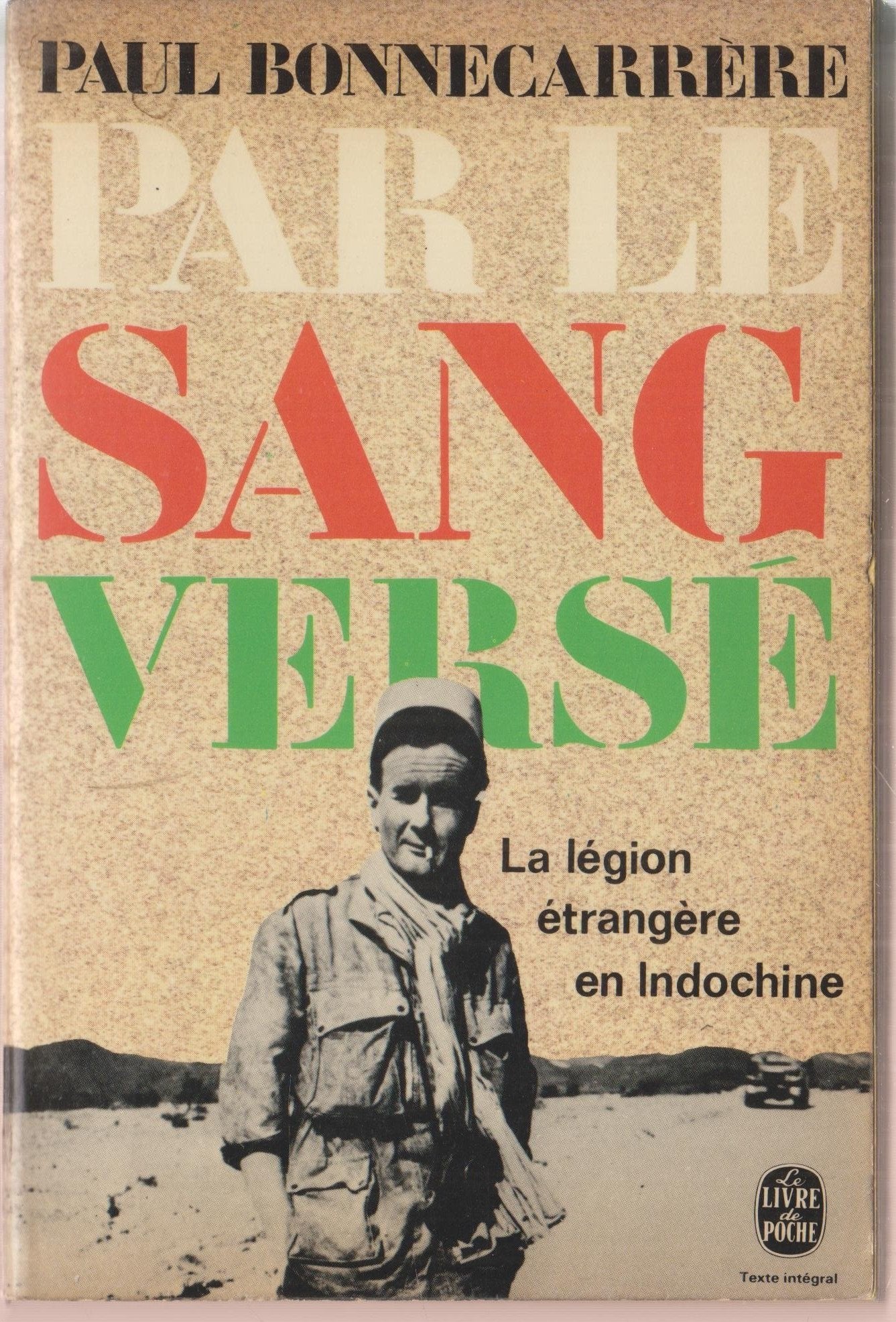 Par le sang versé. la légion étrangère en Indochine 9782253006831