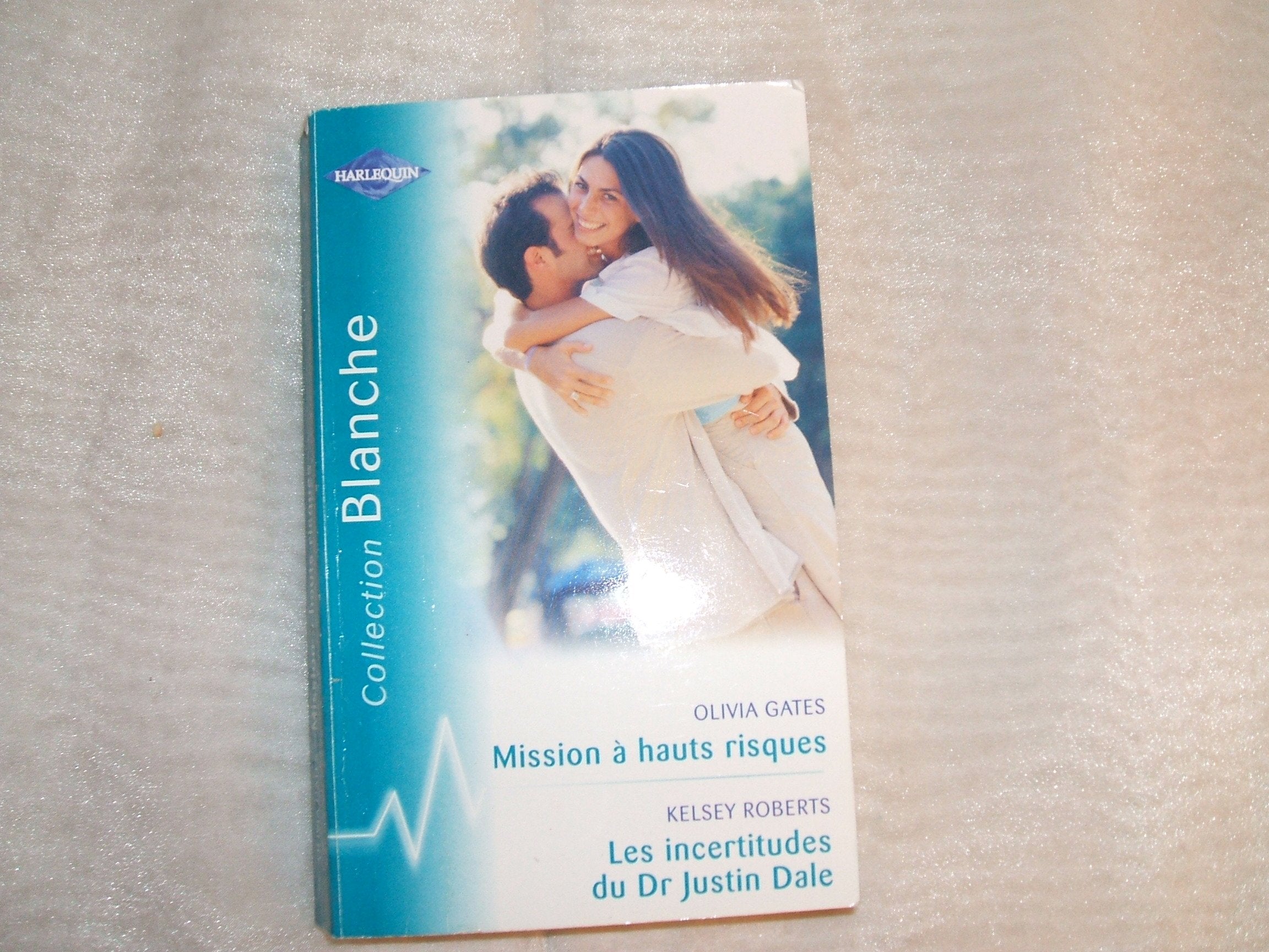 Mission à hauts risques suivi par Les incertitudes du Dr Justin Dale : Collection : Harlequin collection blanche n° 735 9782280036351