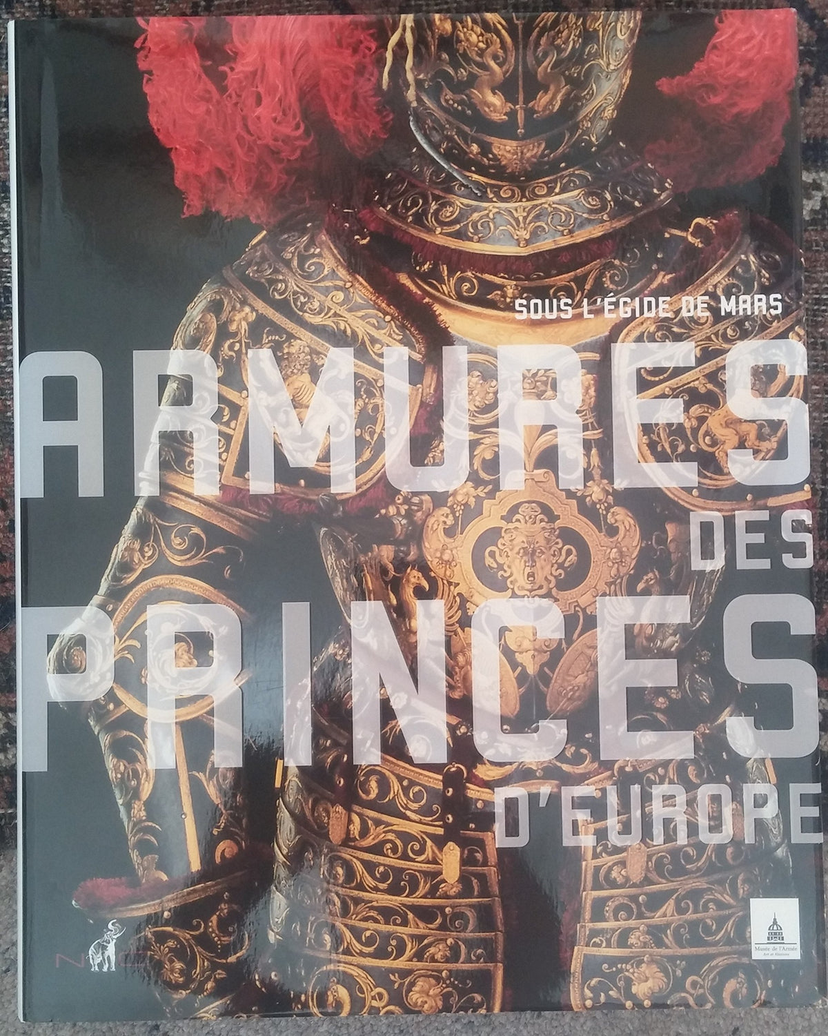 Armures des princes d'Europe: Sous l'égide de Mars 9782350391069