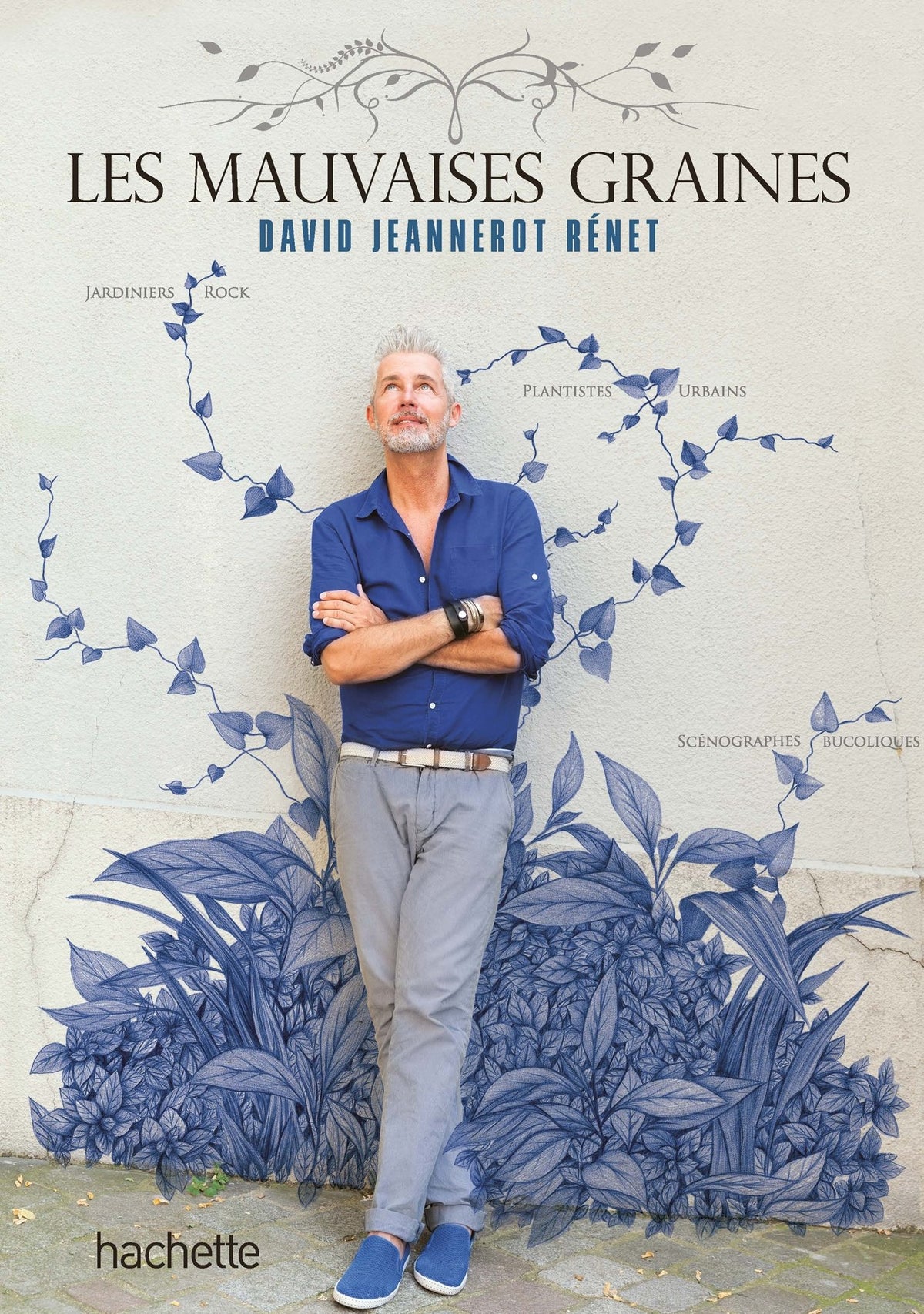 Les mauvaises graines: Jrdiniers rock, plantistes urbains, scénographes bucoliques 9782012311299