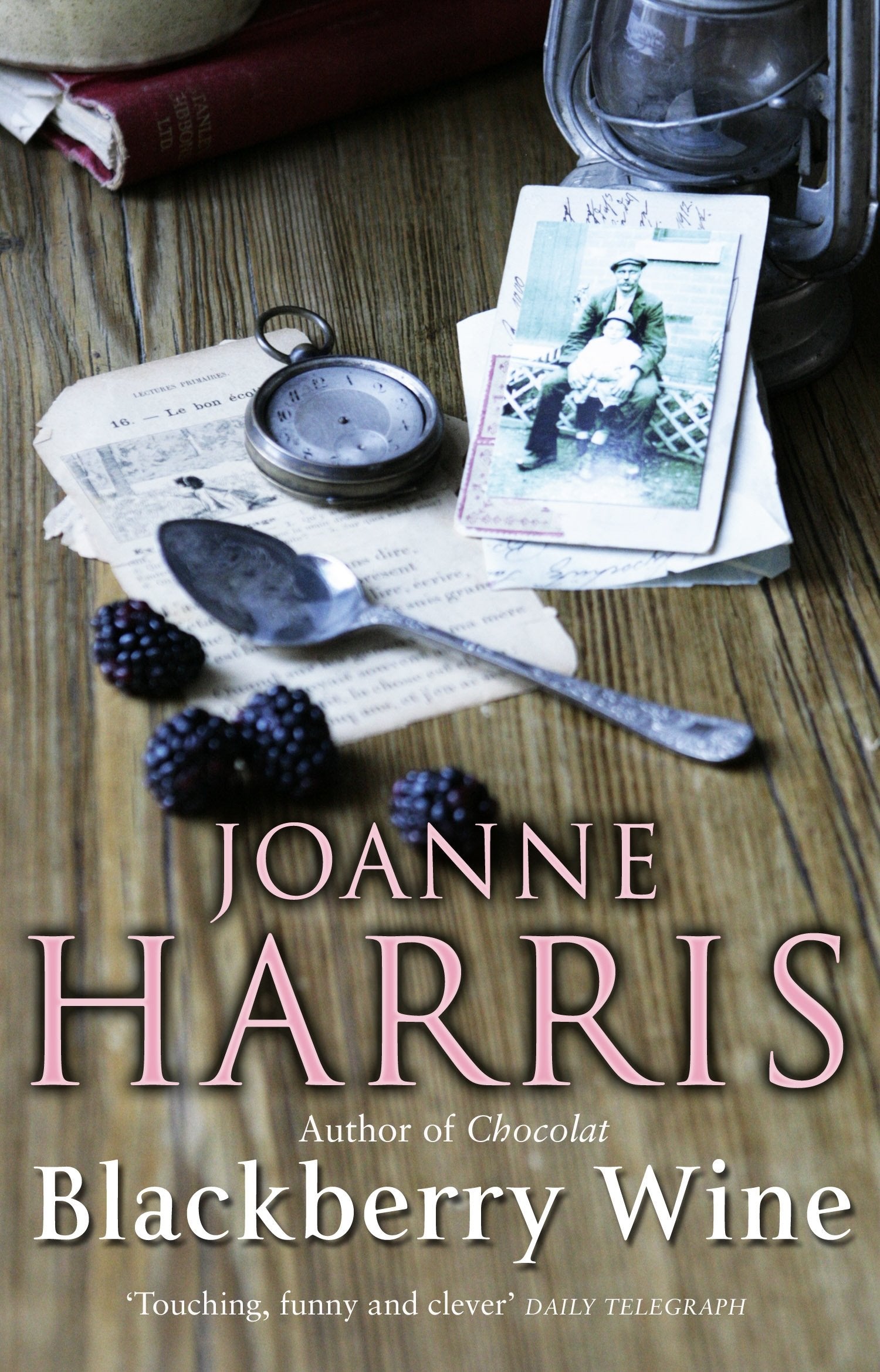 Blackberry Wine: from Joanne Harris, the bestselling author of Chocolat, comes a tantalising, sensuous and magical novel which takes us back to the charming French village of Lansquenet 9780552998000
