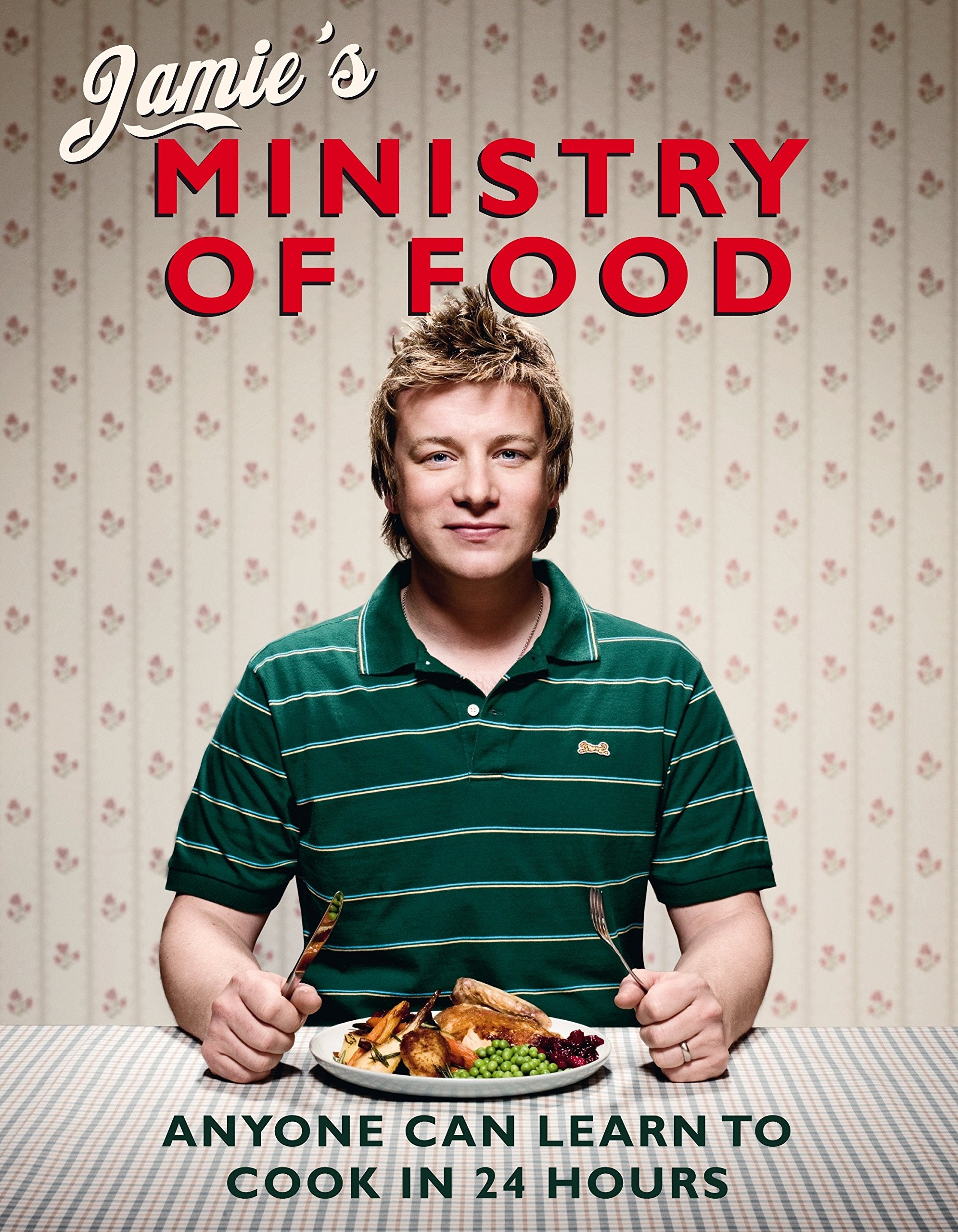 Jamie's Ministry of Food: Anyone Can Learn to Cook in 24 Hours 9780718148621