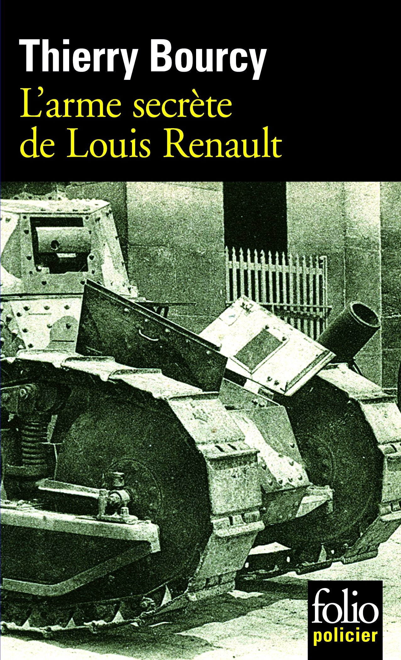 L'arme secrète de Louis Renault: Une enquête de Célestin Louise, flic et soldat dans la guerre de 14-18 9782070344420