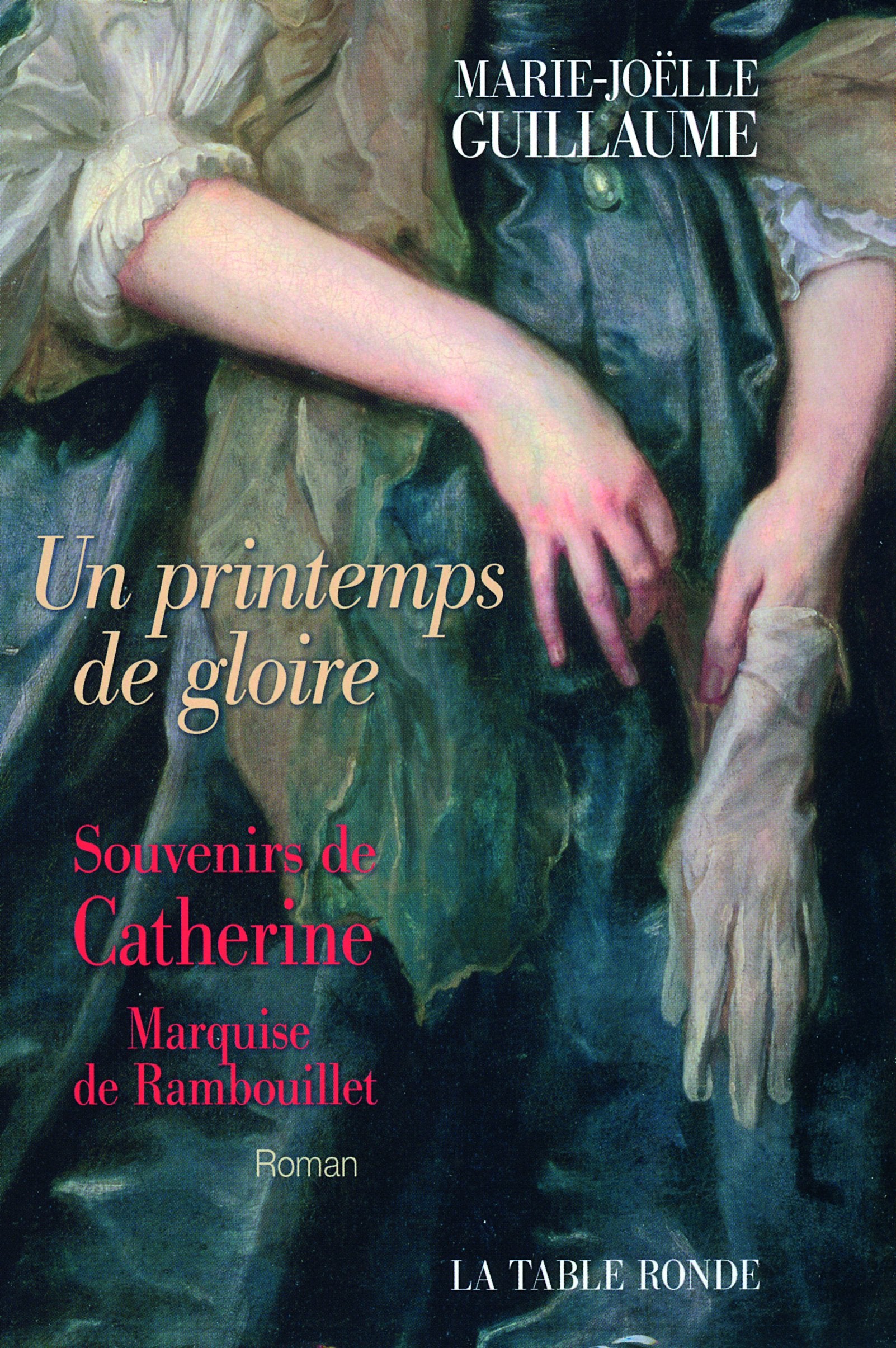 Un printemps de gloire: Souvenirs de Catherine, marquise de Rambouillet 9782710329060