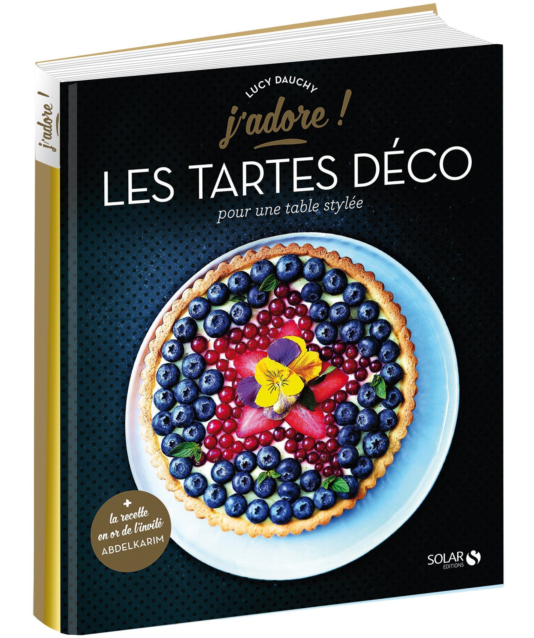 Les tartes déco - j'adore: spirale, soleil, étoile, fleur... 9782263145612