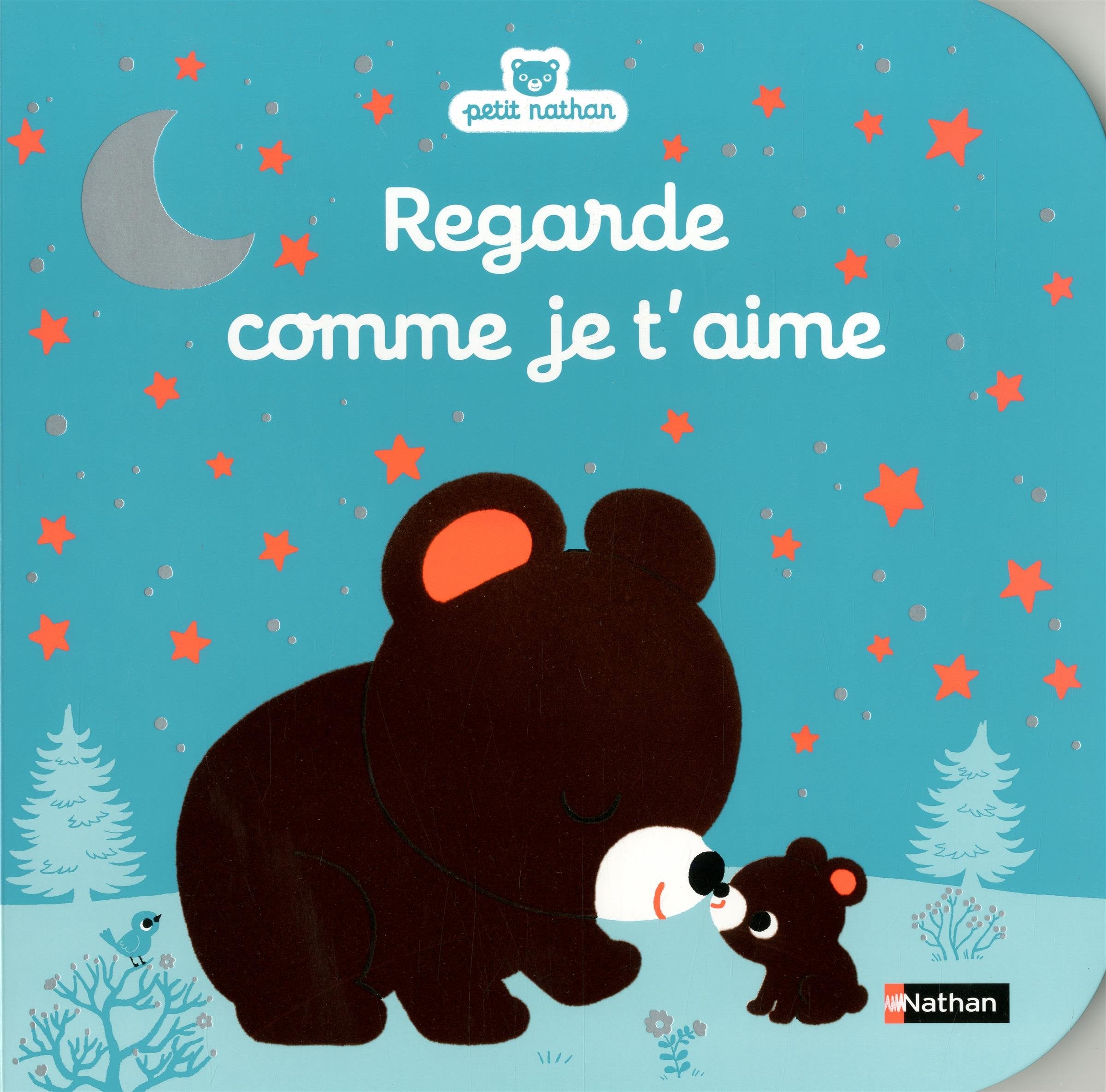 Regarde comme je t'aime - livre d'éveil pour les bébés dès 6 mois 9782092545652