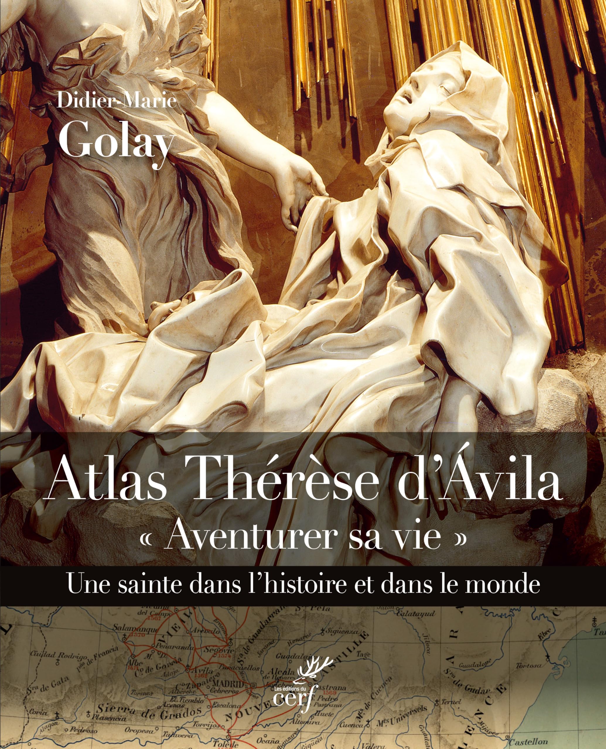 Atlas Thérèse d'Avila - Aventurer sa vie 9782204102667