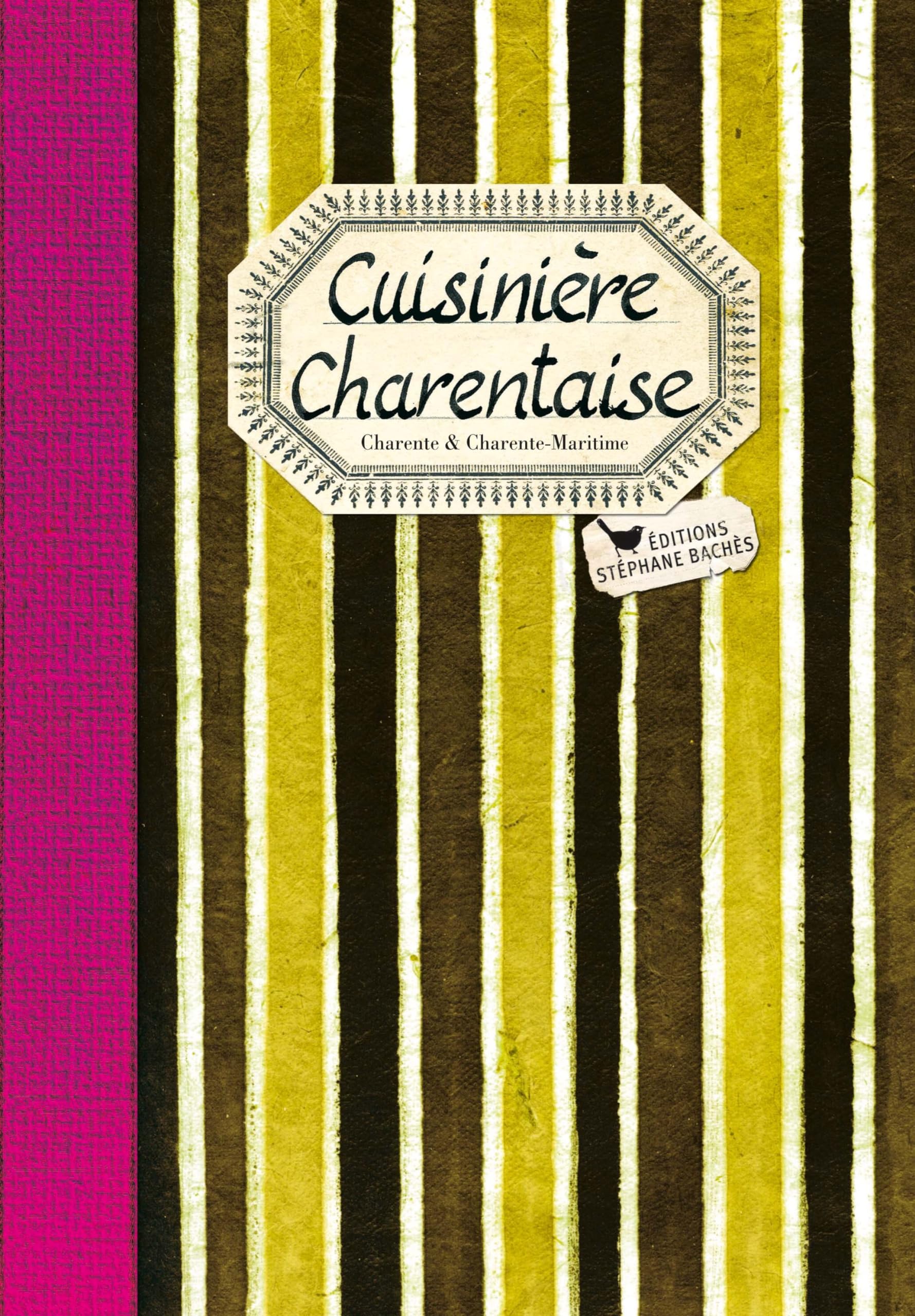 Cuisinière Charentaise : Les meilleures recettes de Charente et Charente-Maritime 9782357520585