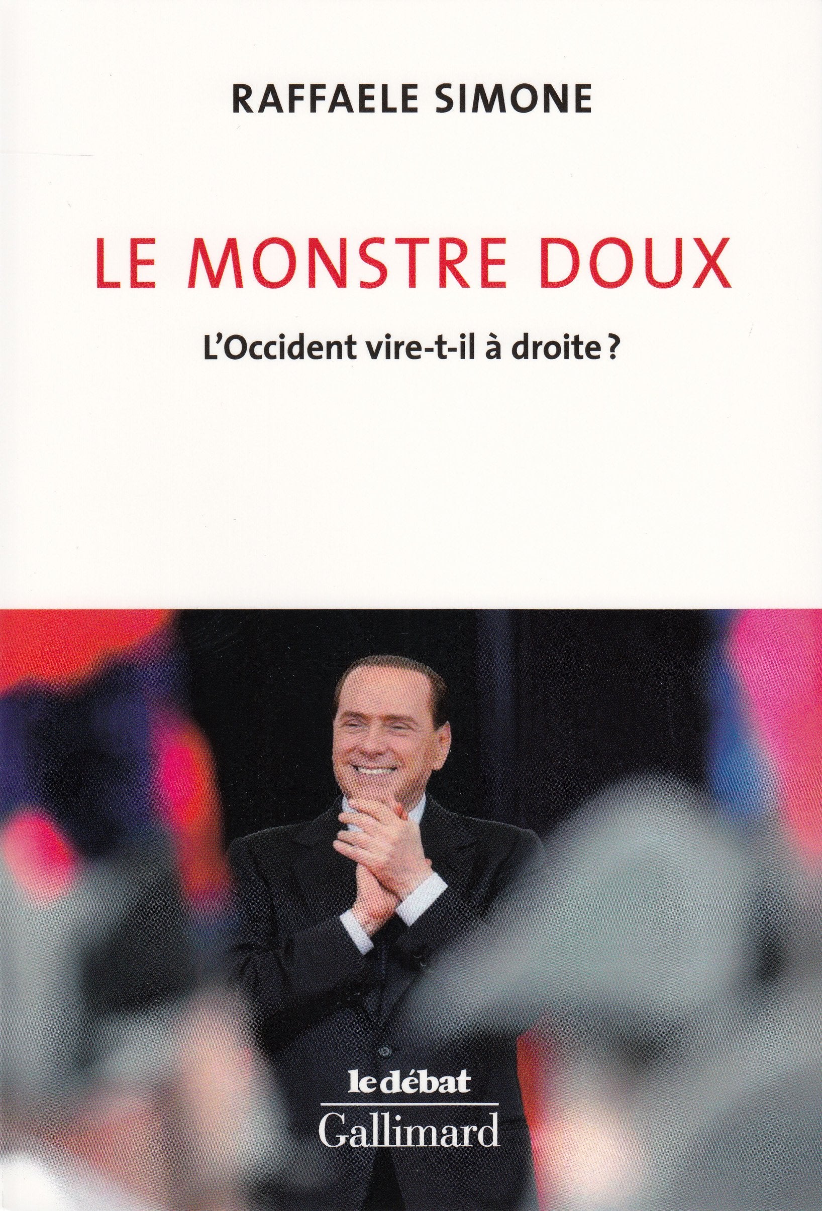 Le Monstre doux: L'Occident vire-t-il à droite ? 9782070128822