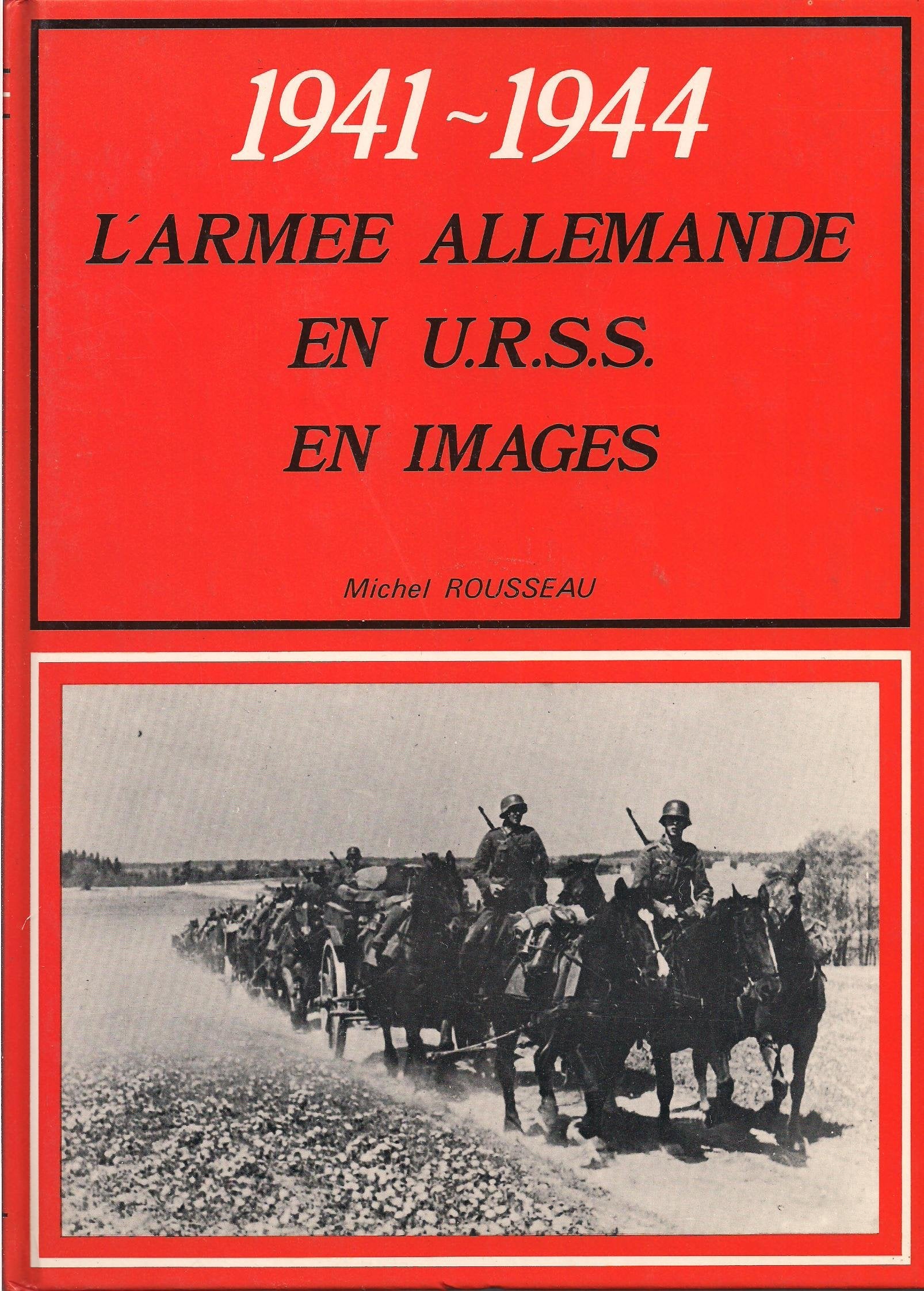 L'Armée allemande en U.R.S.S : 1941-1944 (En images) 