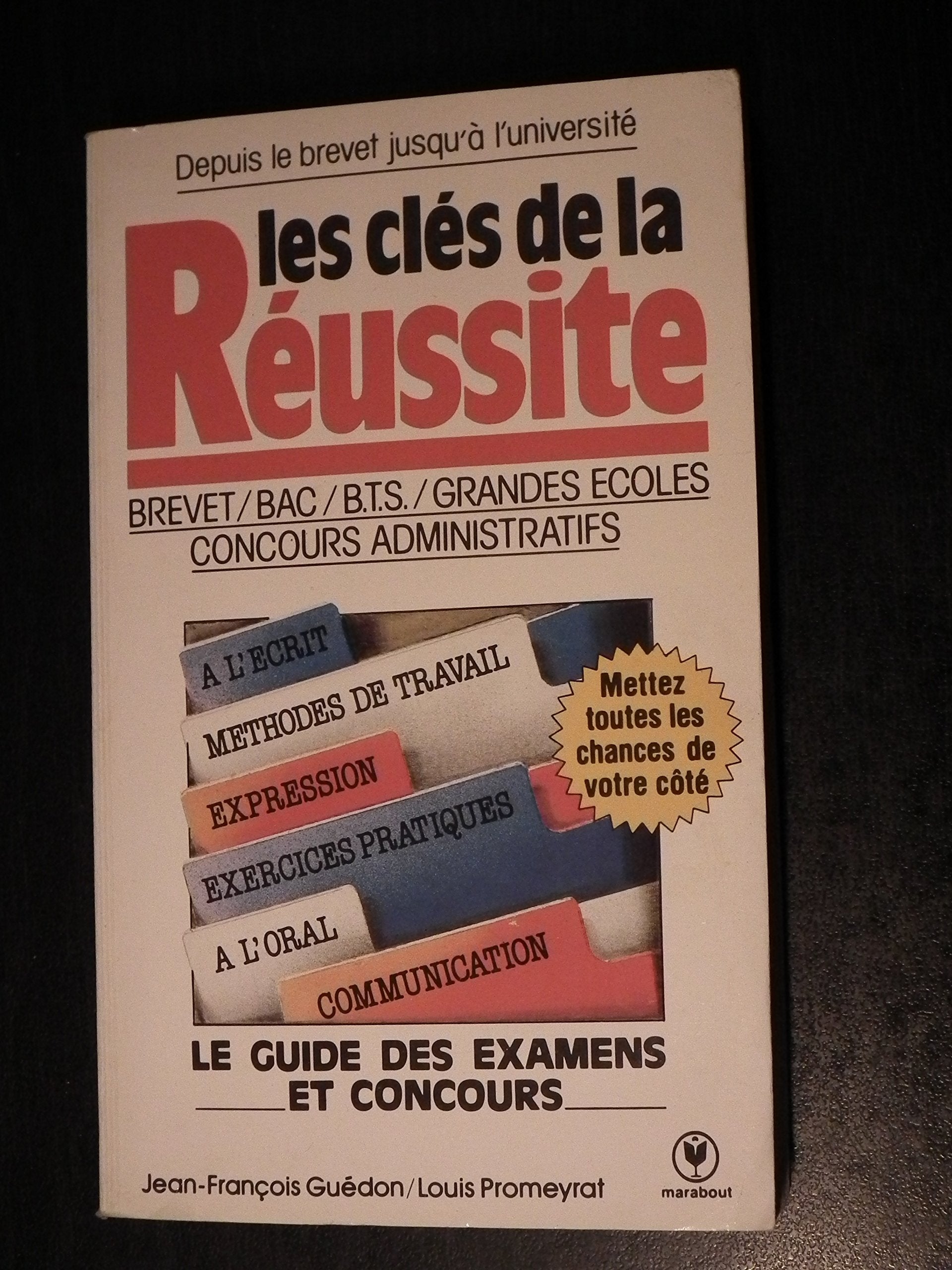 Les cles de la reussite : le guide des examens et concours 9782501009126