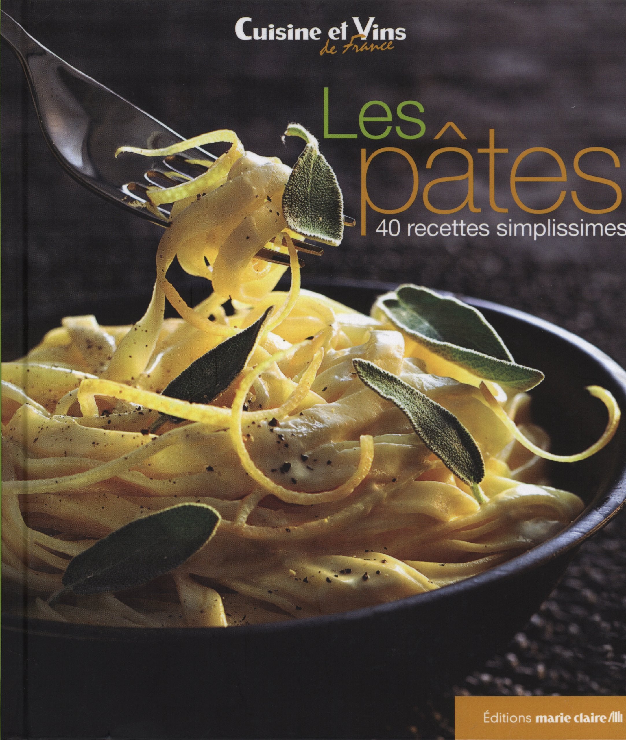 Les pâtes: 40 recettes simplissimes 9782848313139