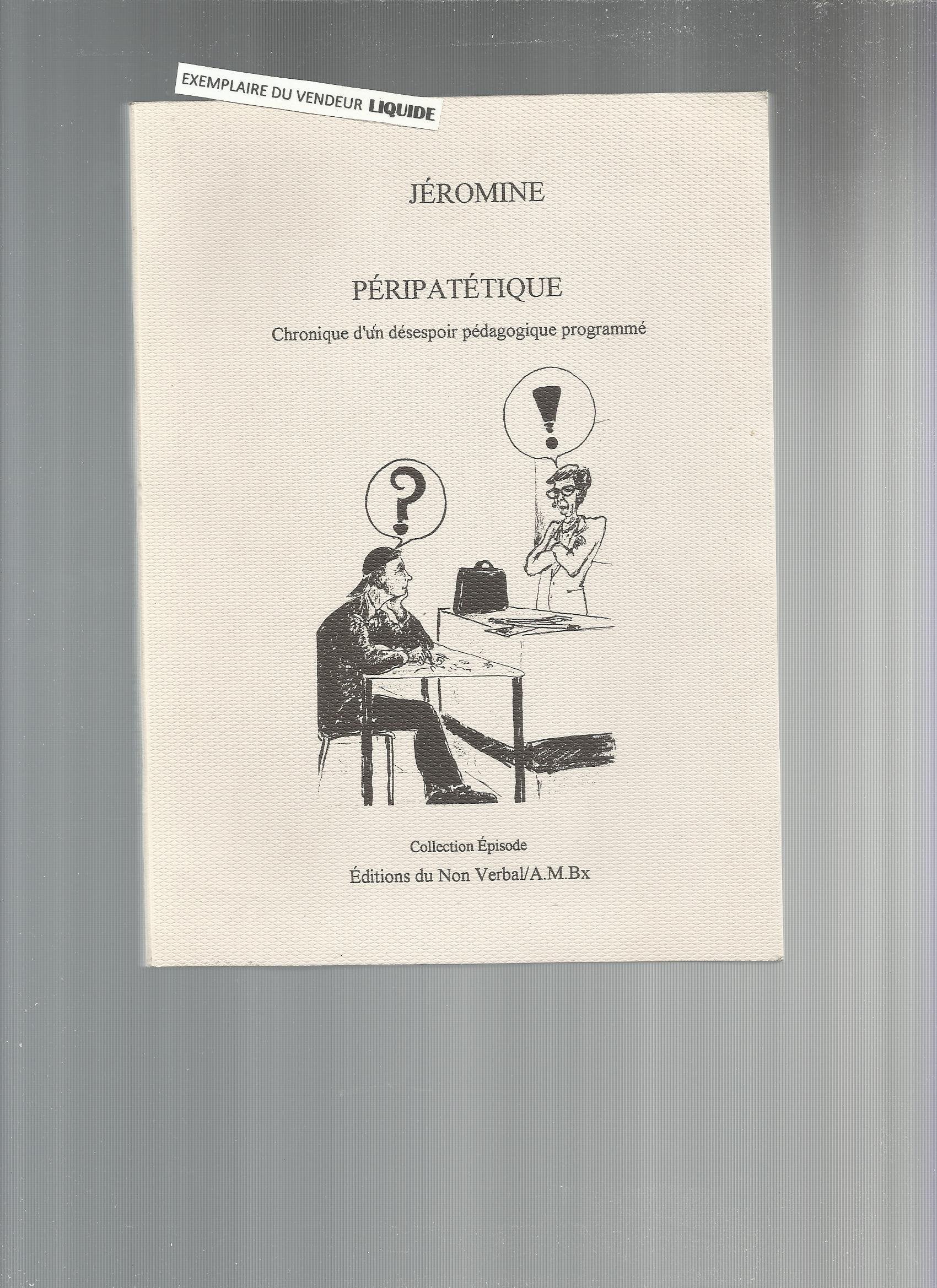 Péripathétique. Chronique d'un désespoir pédagogique programmé 9782906274280