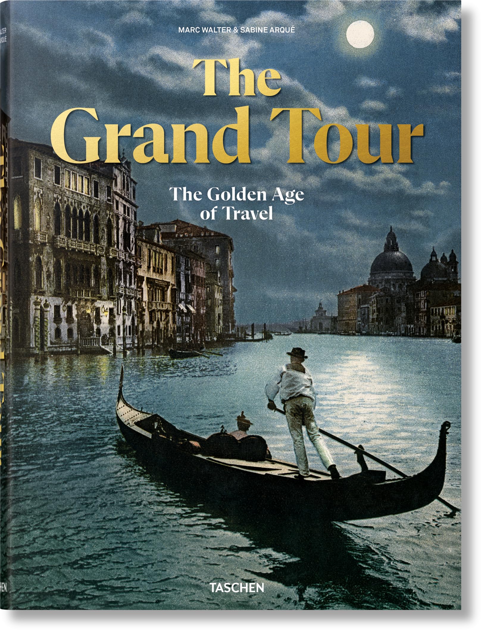 The Grand Tour. The Golden Age of Travel 9783836585071