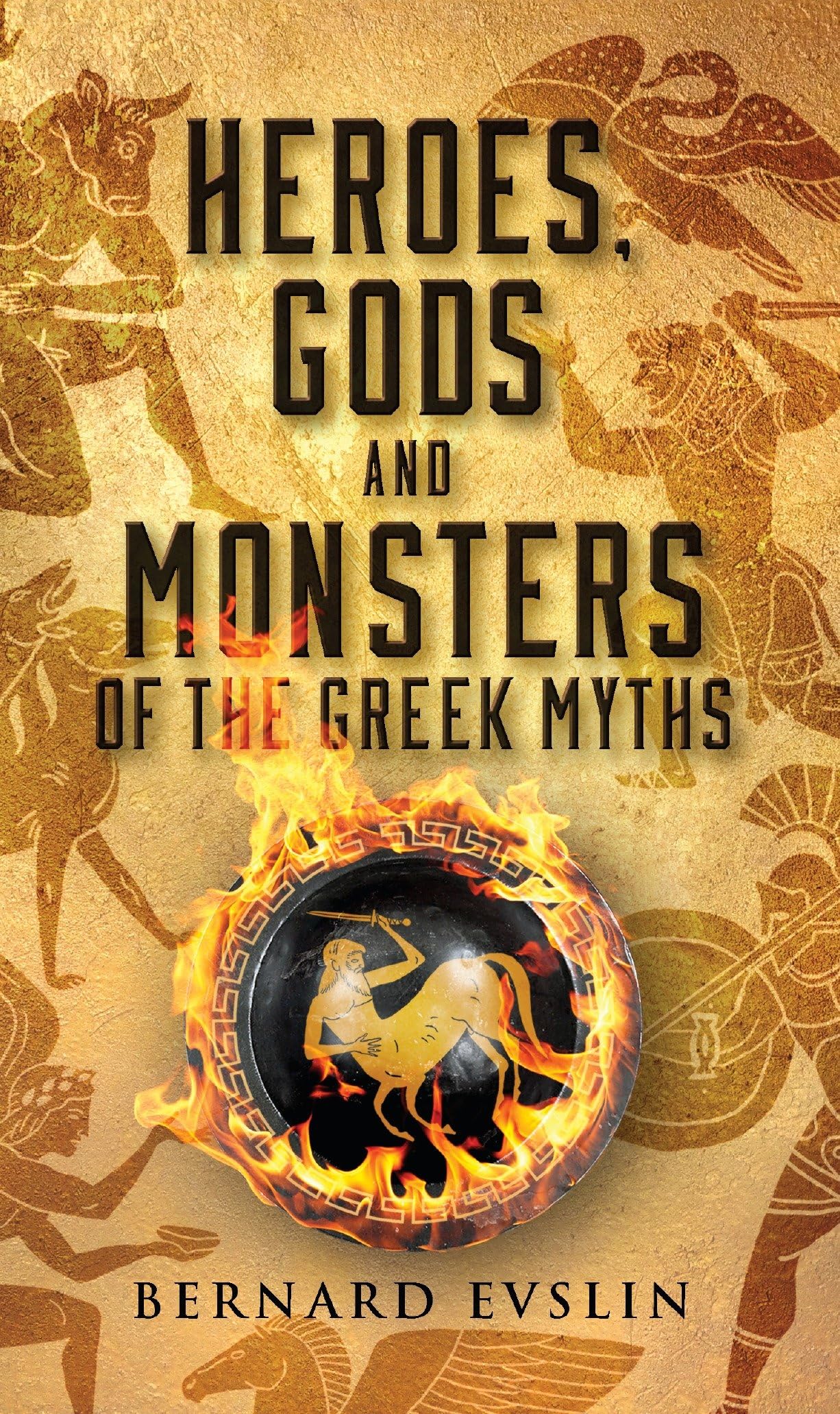 Heroes, Gods and Monsters of the Greek Myths 9780553259209