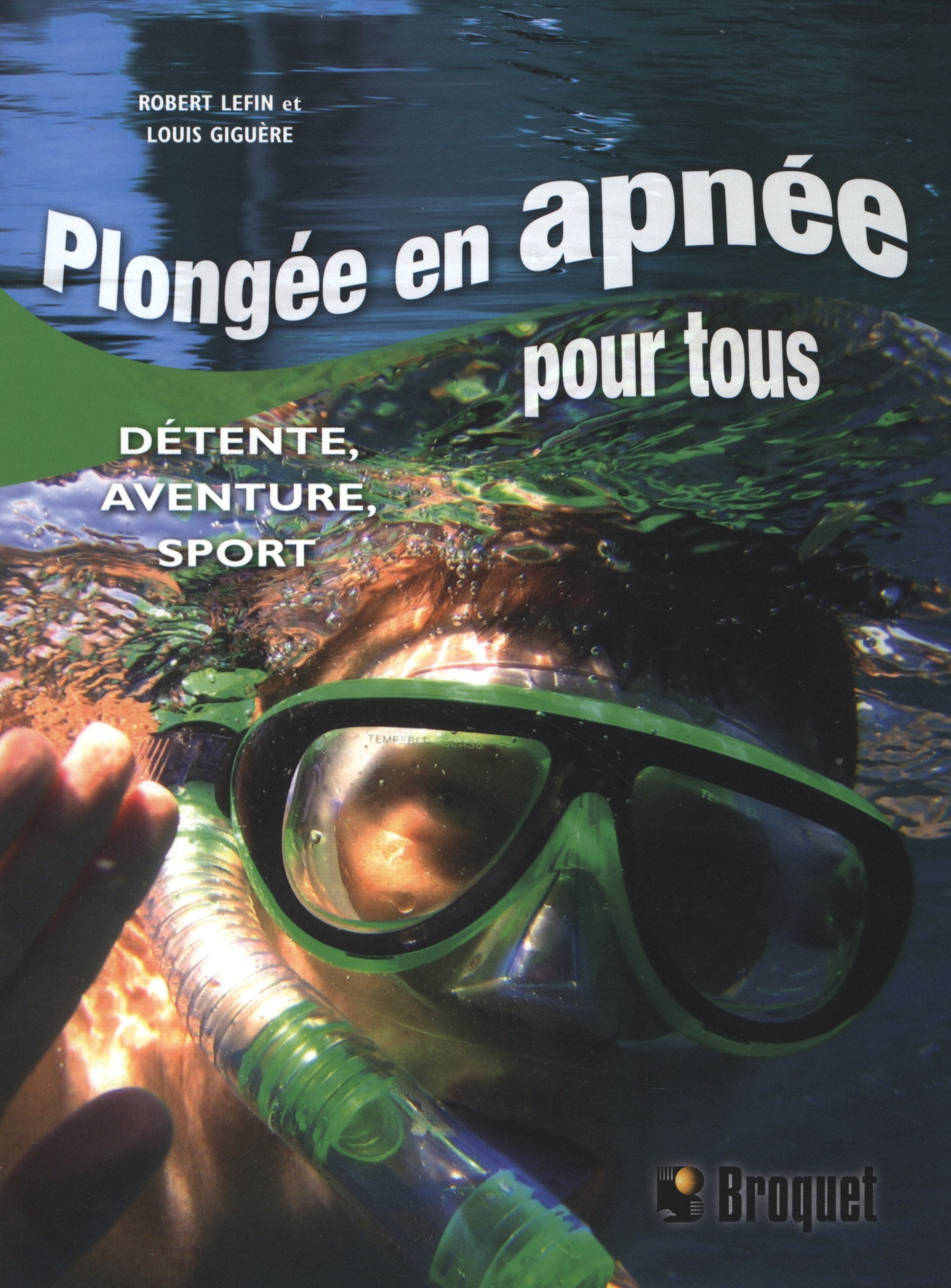 Plongée en apnée pour tous: Détente, aventure, sport 9782896542819