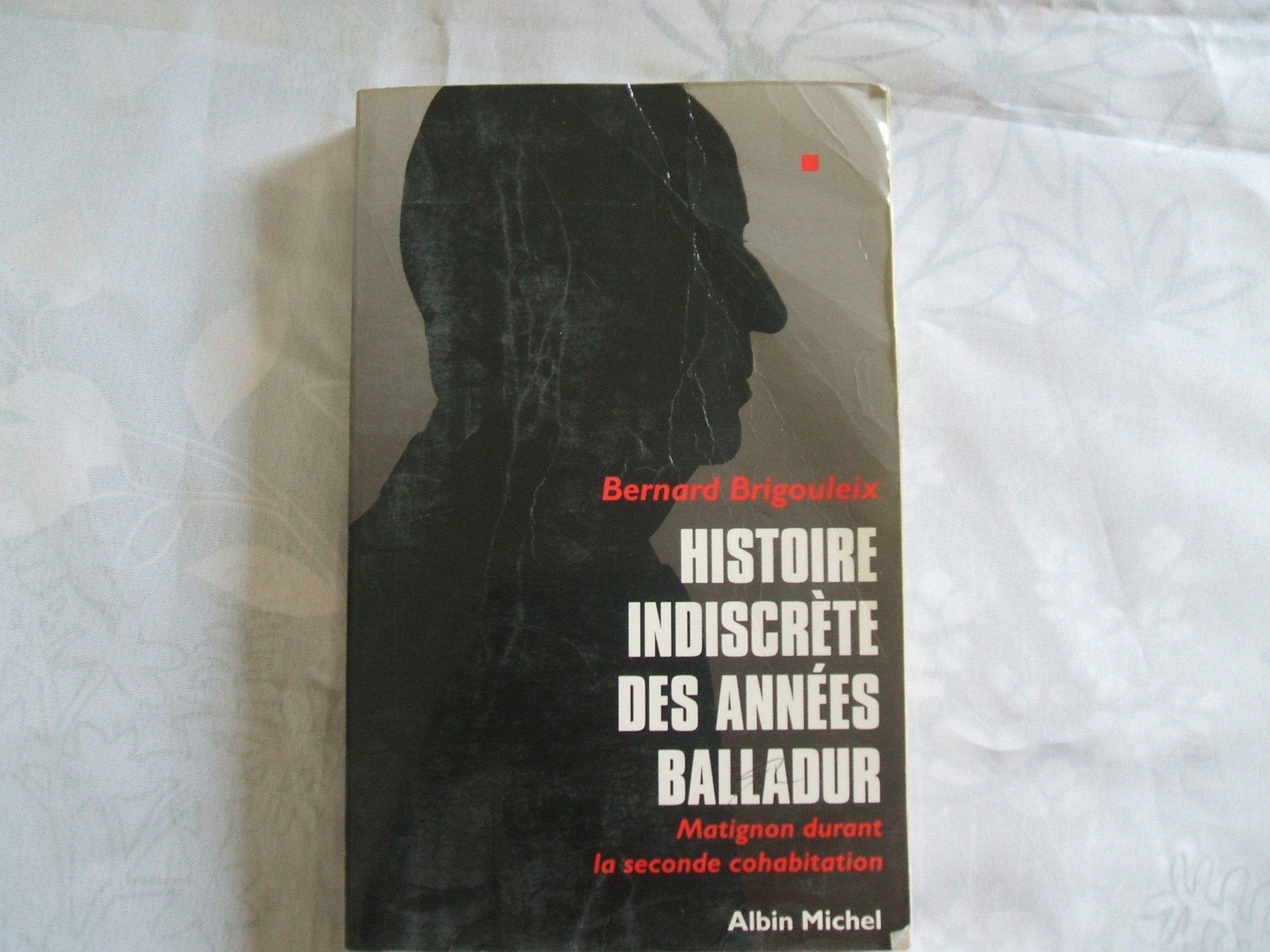 Histoire indiscrète des années Balladur 9782226079244