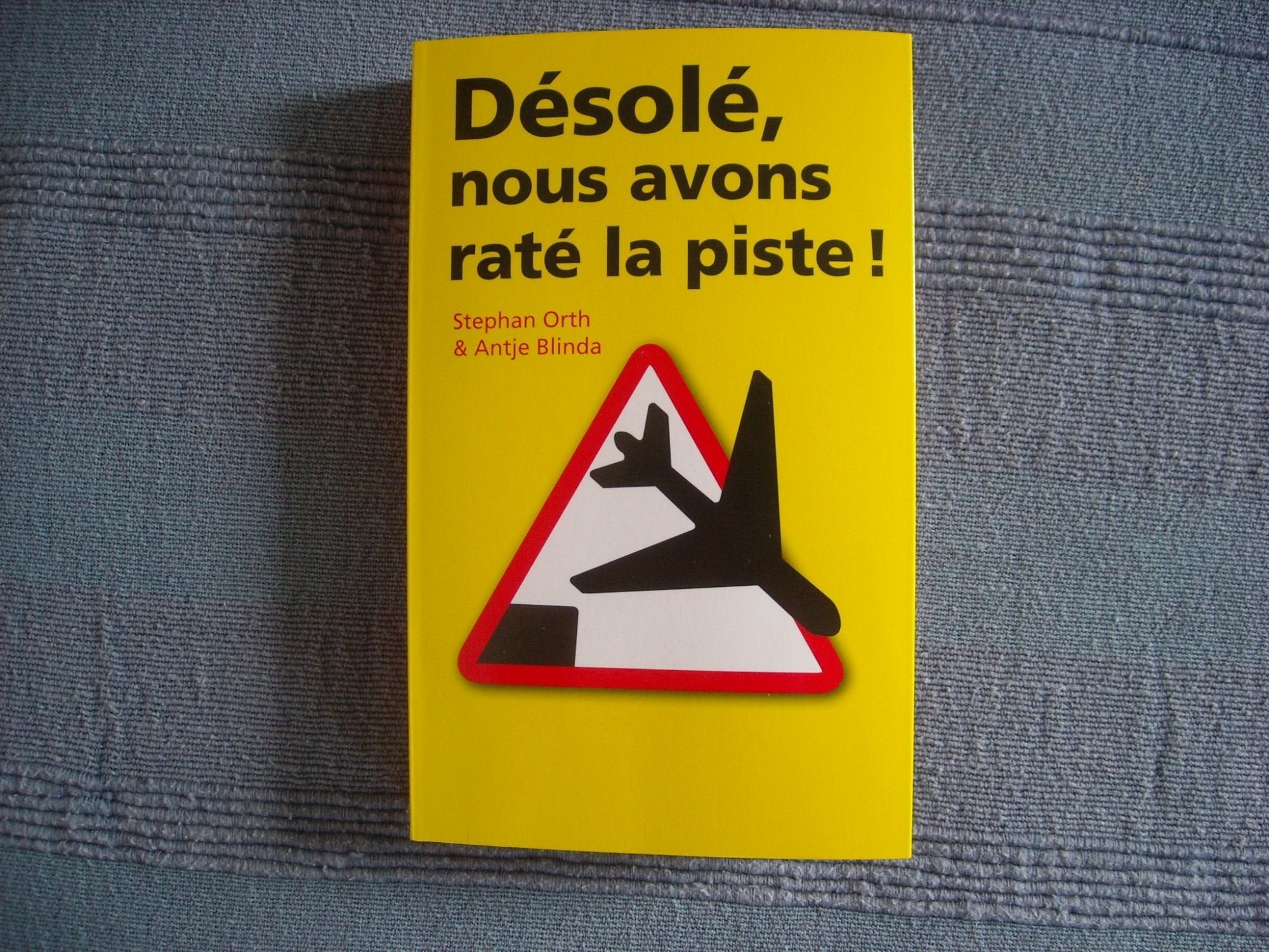 désolé, votre hôtel a brûlé. Désolé, nous avons raté la piste 9782298060645