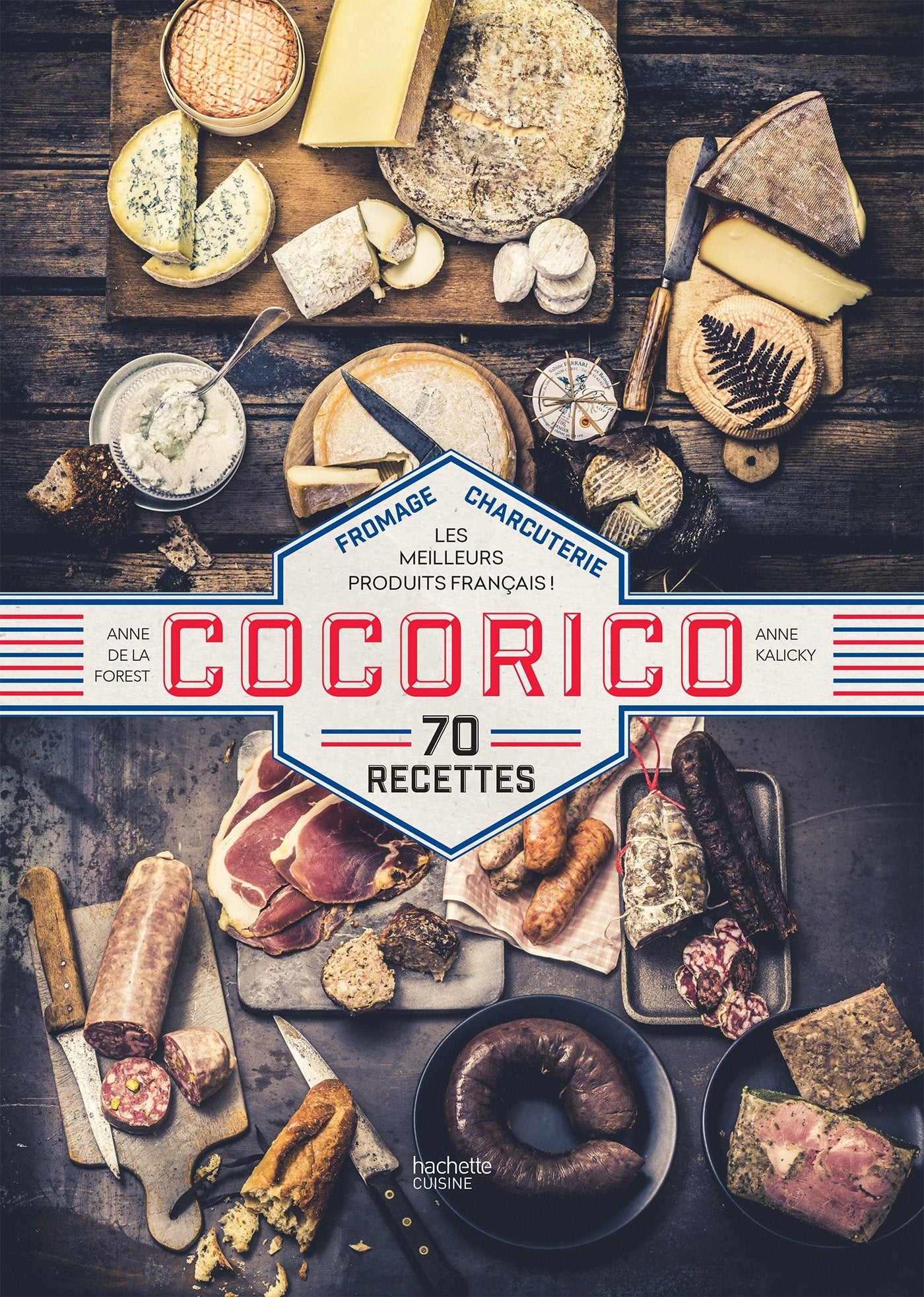 Cocorico: Fromages, charcuteries, les meilleurs produits français 9782011775917