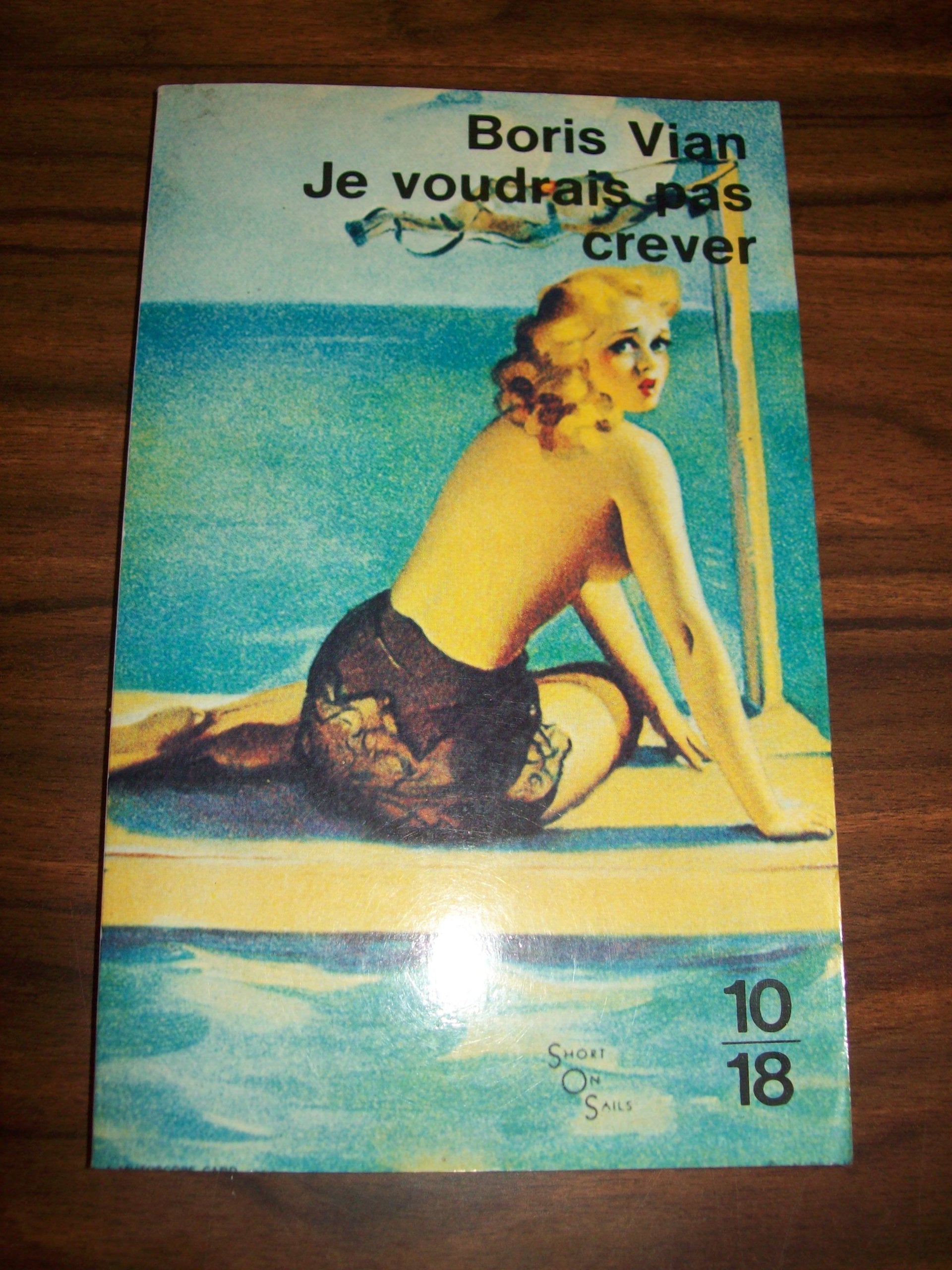 Je voudrais pas crever ; Lettres au Collège de Pataphysique ; Textes sur la littérature 9782264008305