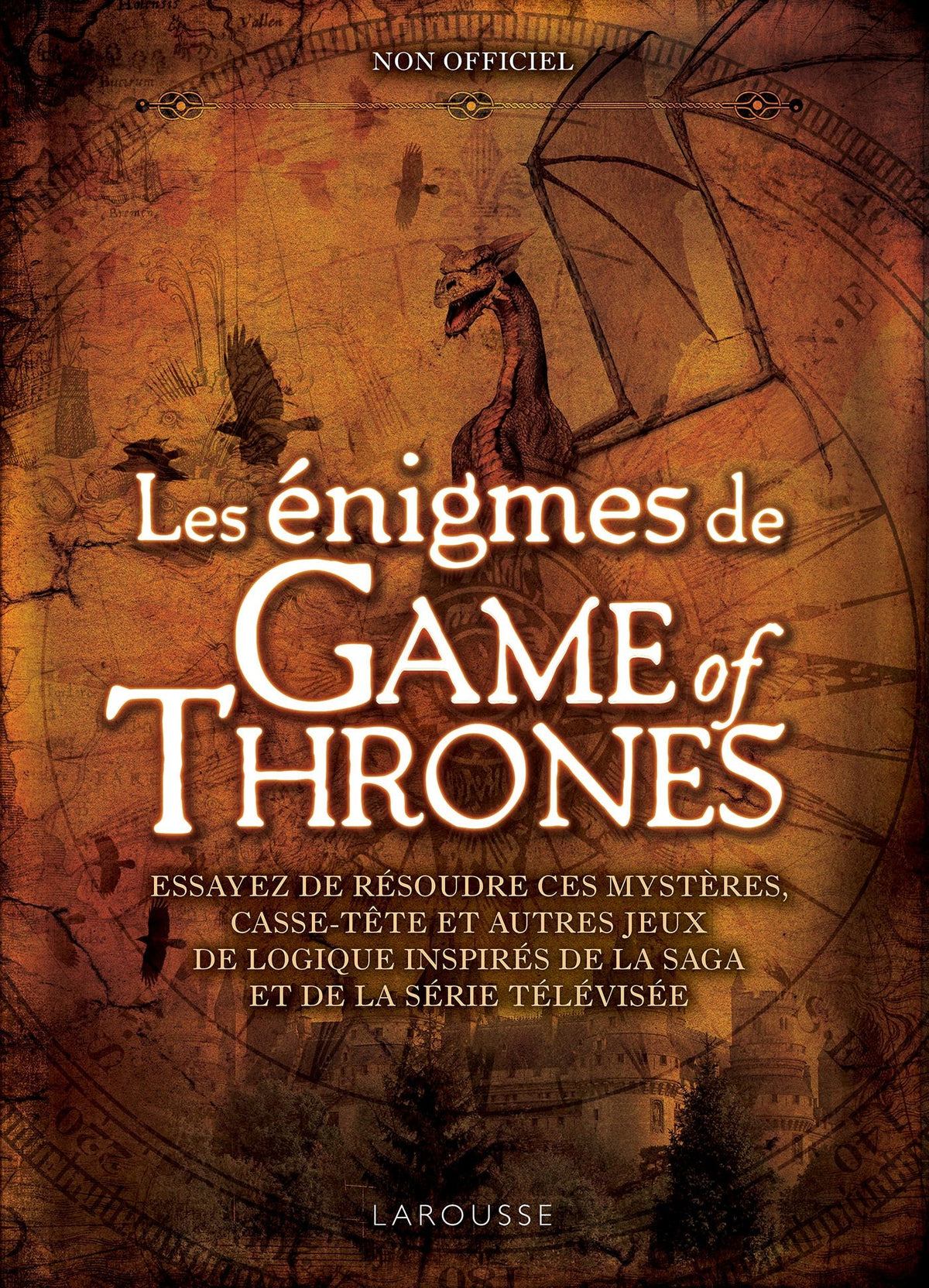 Les énigmes de Game of Thrones: Essayez de résoudre ces mystères, casse-tête et autres jeux de logique inspirés de la saga et de la série télévisée 9782035932693