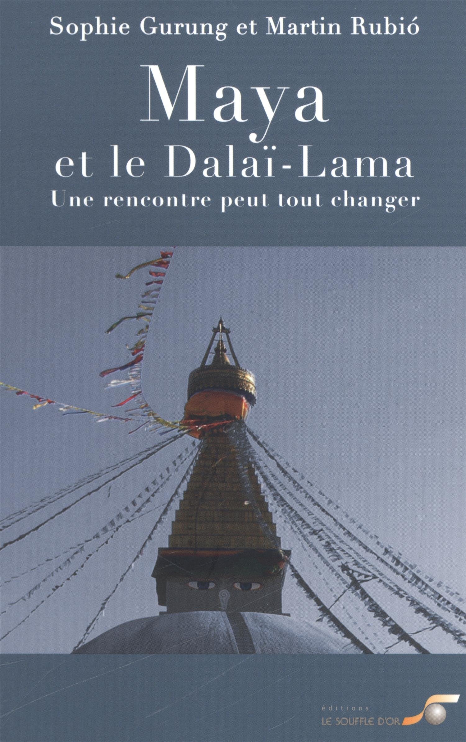 Maya et le Dalai Lama: Une rencontre peut tout changer 9782840585084